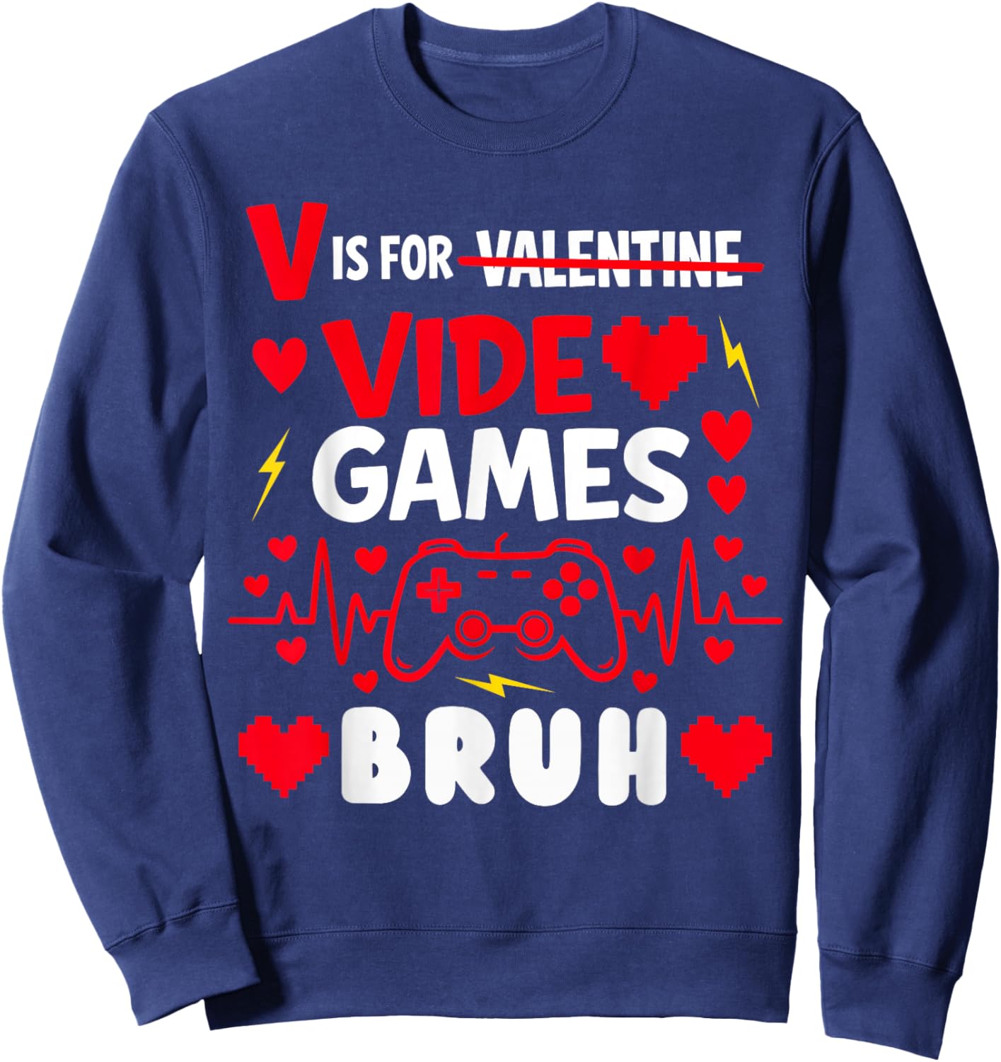 V is for Video Games for Boy Men Kid Funny Gamer Valentines Sweatshirt - Sweatshirt | Navy