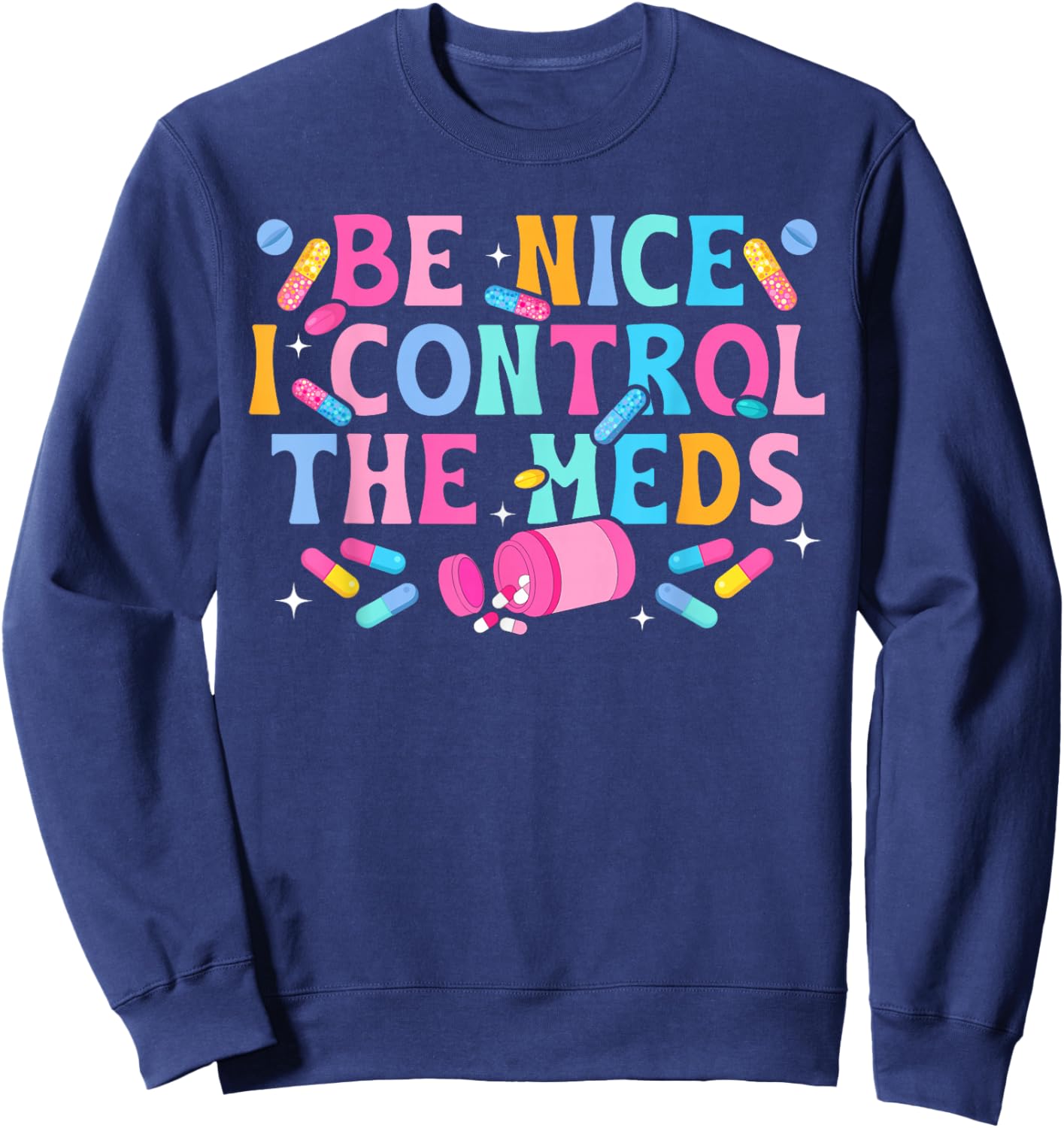 I Control The Meds Medication Aide Med Aide Medication Aides Sweatshirt - Sweatshirt | Navy