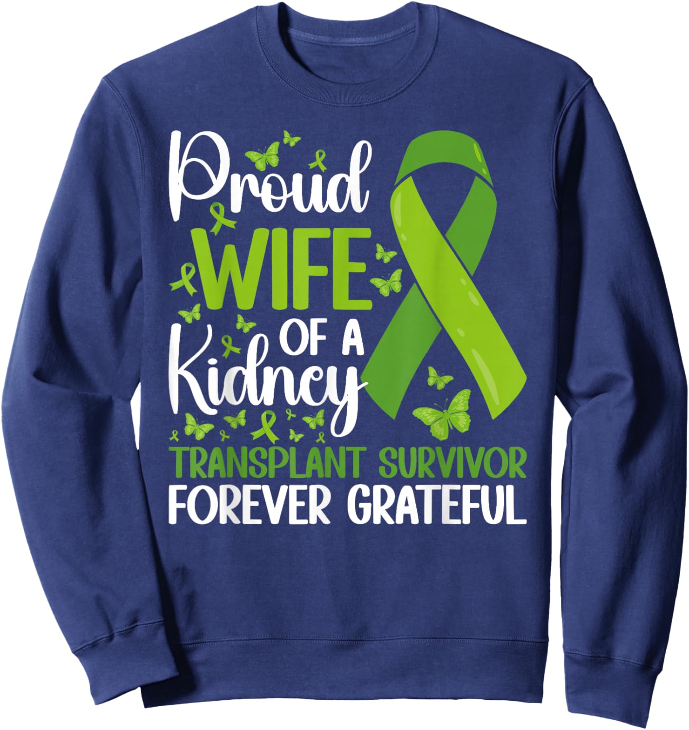 Proud Kidney Transplant Survivor Wife Kidney Recipient Wife Sweatshirt - Sweatshirt | Navy