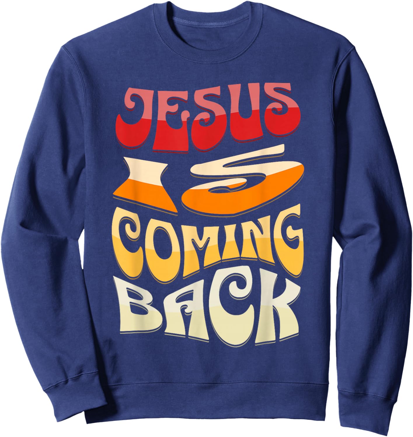 Jesus is Coming Back Sweatshirt - Sweatshirt | Navy