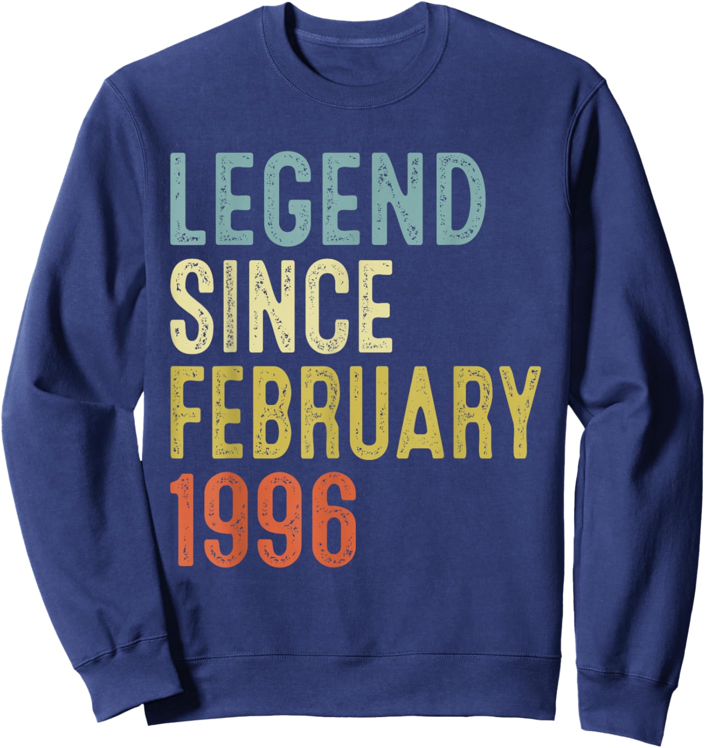 Legend Since February 1996 30th Birthday Gifts 30 Year Old Sweatshirt - Sweatshirt | Navy
