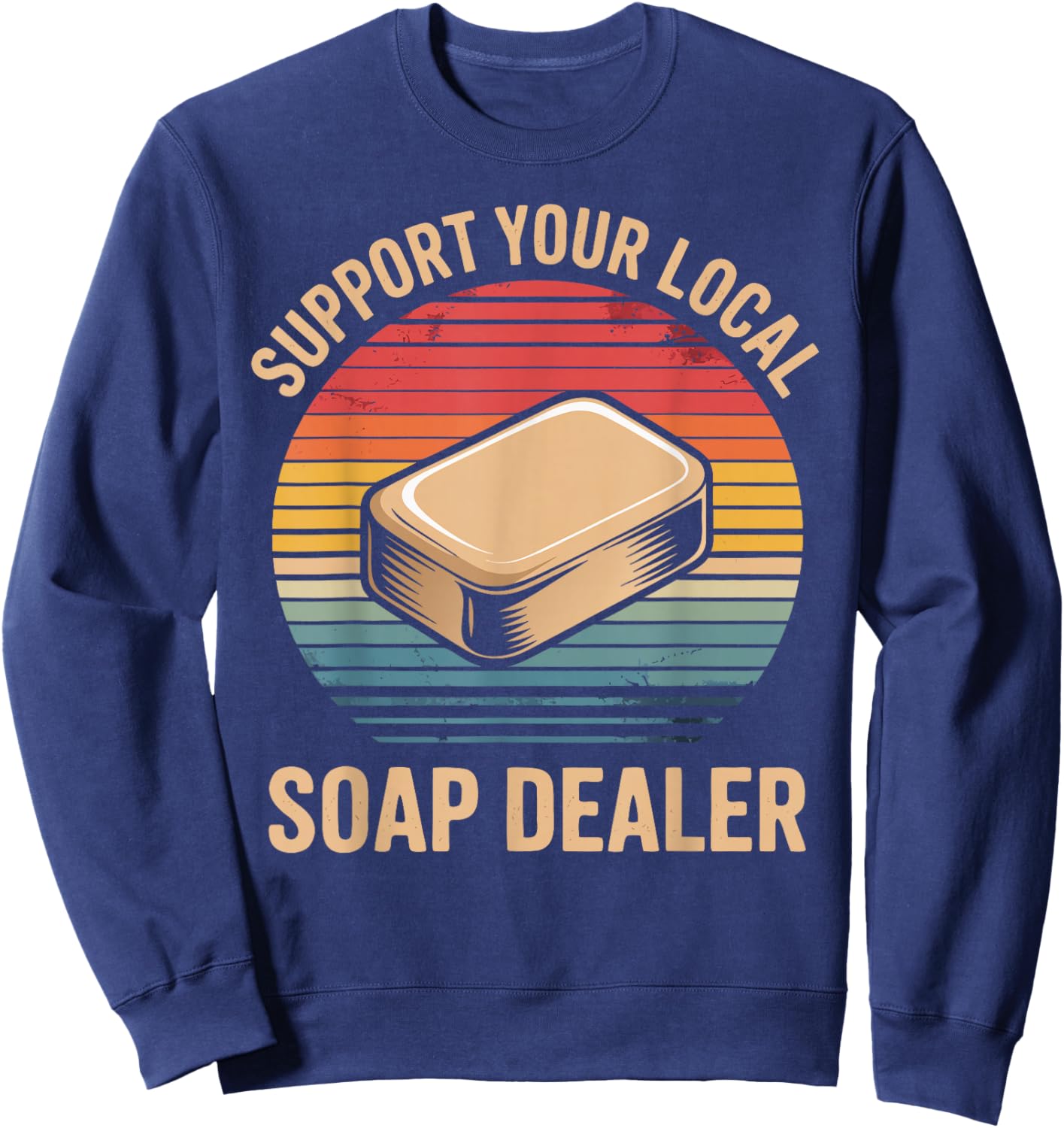 Funny Soap Maker Soap Dealer Making Soap Sweatshirt - Sweatshirt | Navy
