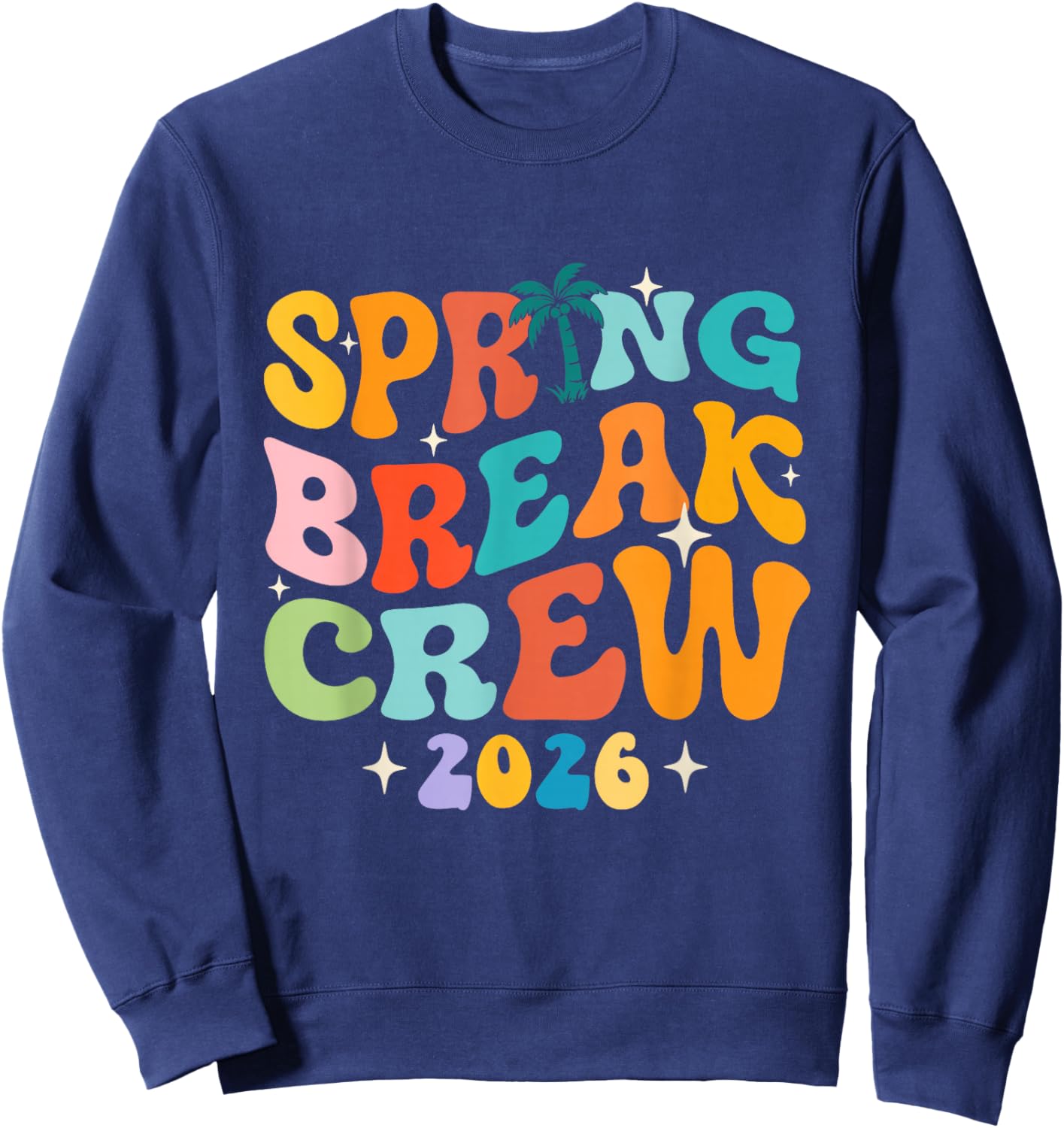 Spring Break Crew 2026 - Girls Trip Beach Vacation Summer Sweatshirt - Sweatshirt | Navy