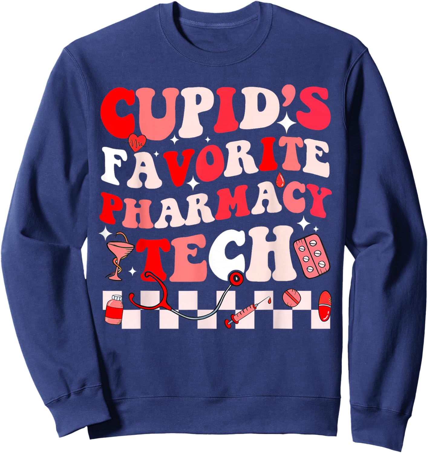 Cupid Favorite Pharmacy Crew Valentine Pharmacist Groovy Sweatshirt - Sweatshirt | Navy