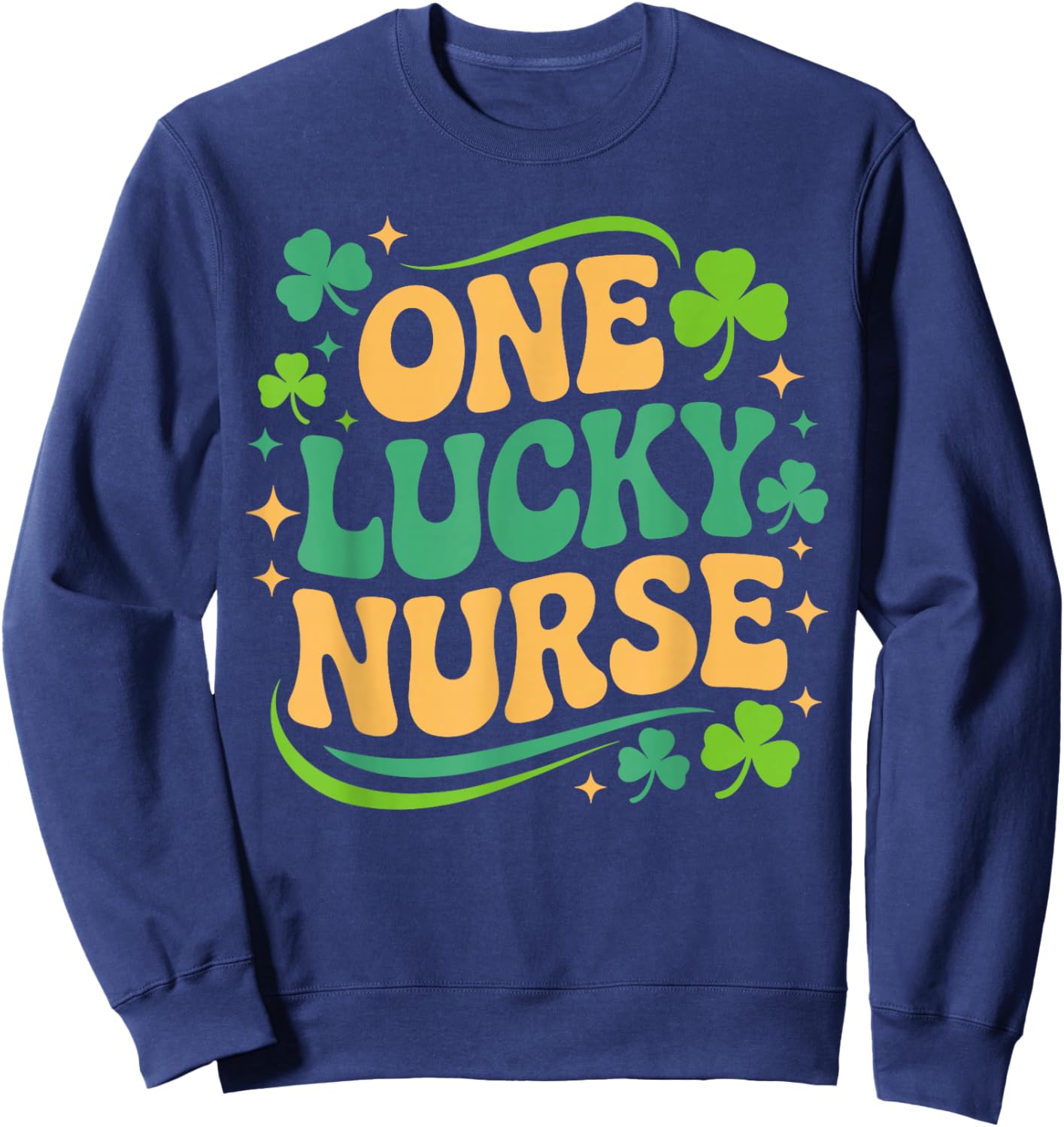 One Lucky Nurse St Patricks Day Nurses Shamrock Sweatshirt - Sweatshirt | Navy