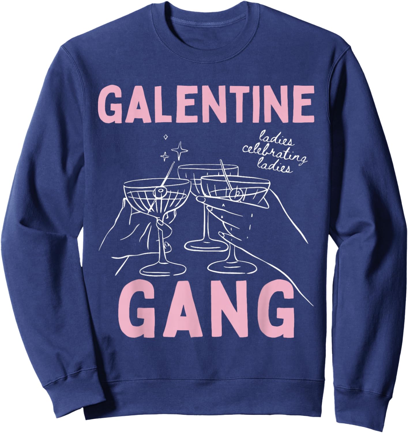 Galentine Girls Club Ladies Celebrating Ladies Valentines Sweatshirt - Sweatshirt | Navy