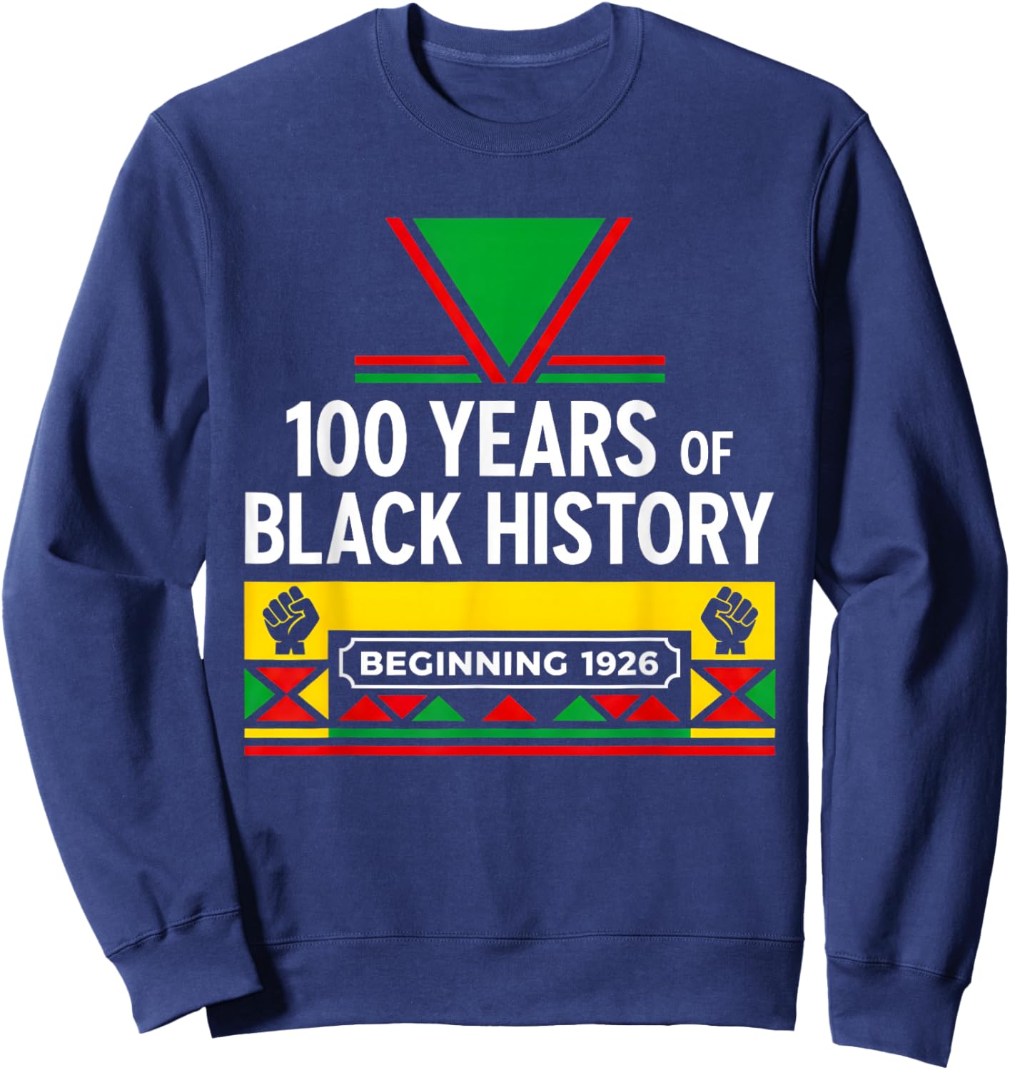 100 Years Black History Beginning 1926 Centennial Sweatshirt - Sweatshirt | Navy