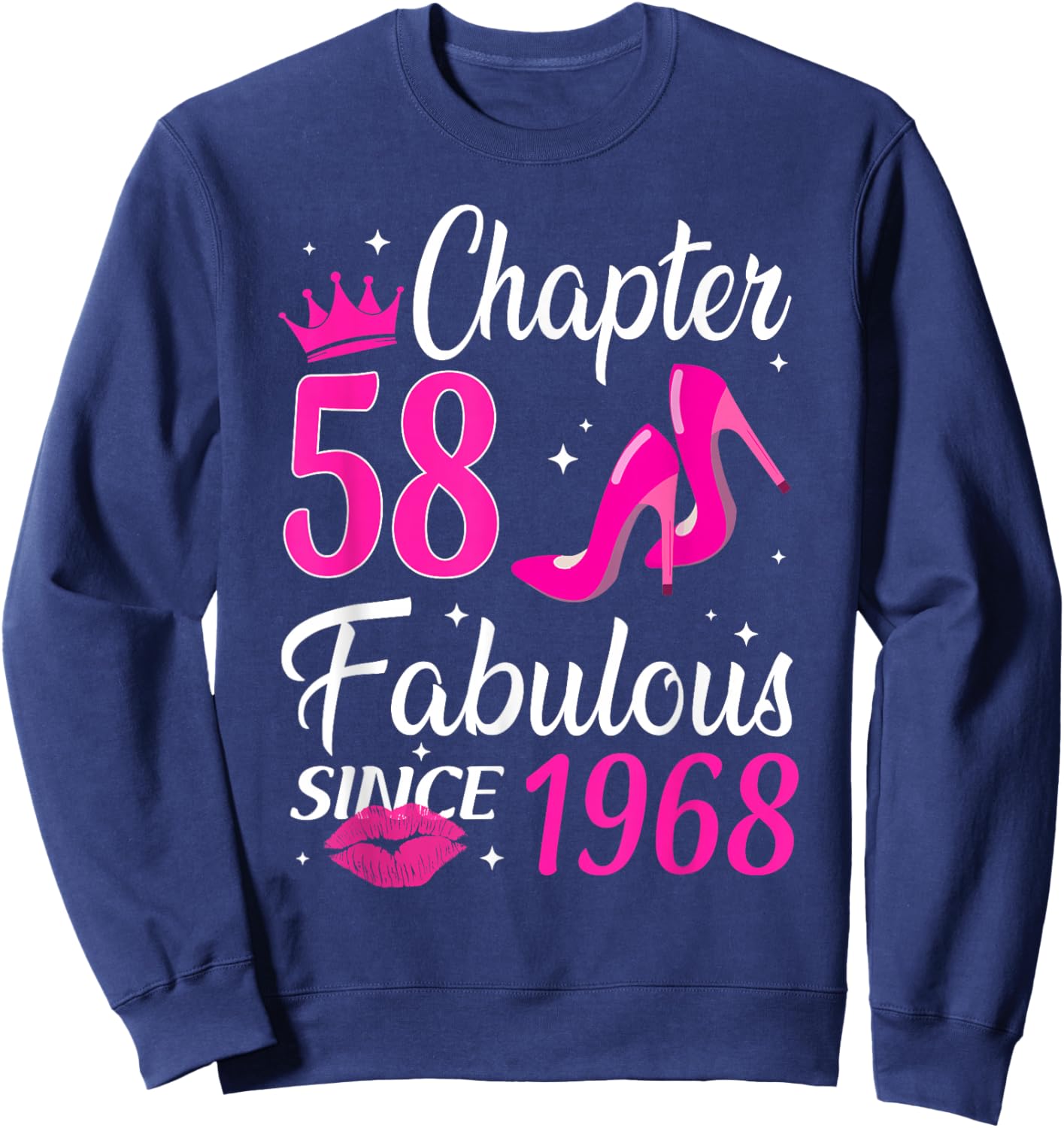 Chapter 58 Fabulous Since 1968 High Heels Theme Birthday Sweatshirt - Sweatshirt | Navy