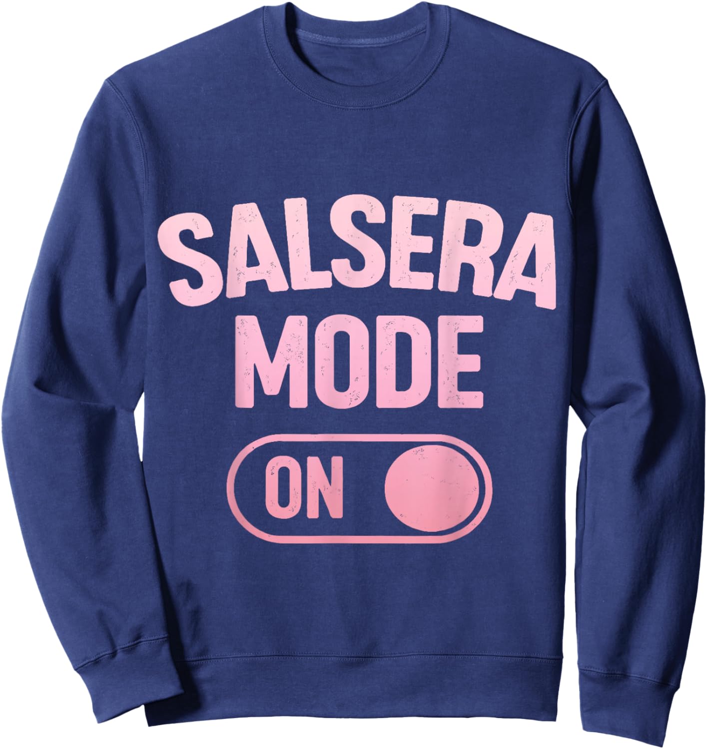 Salsera Mode On Funny Salsa Dance Sweatshirt - Sweatshirt | Navy