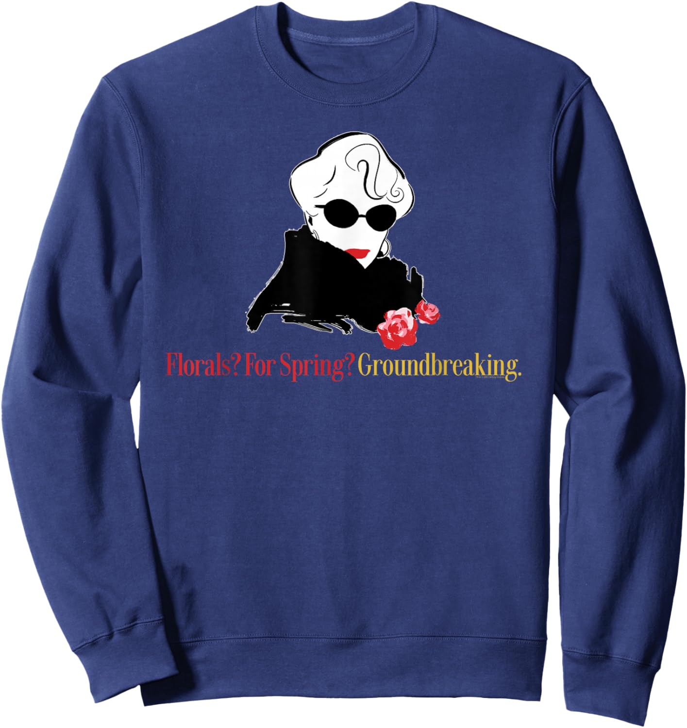The Devil Wears Prada Miranda Florals? for Spring? Quote Sweatshirt - Sweatshirt | Navy
