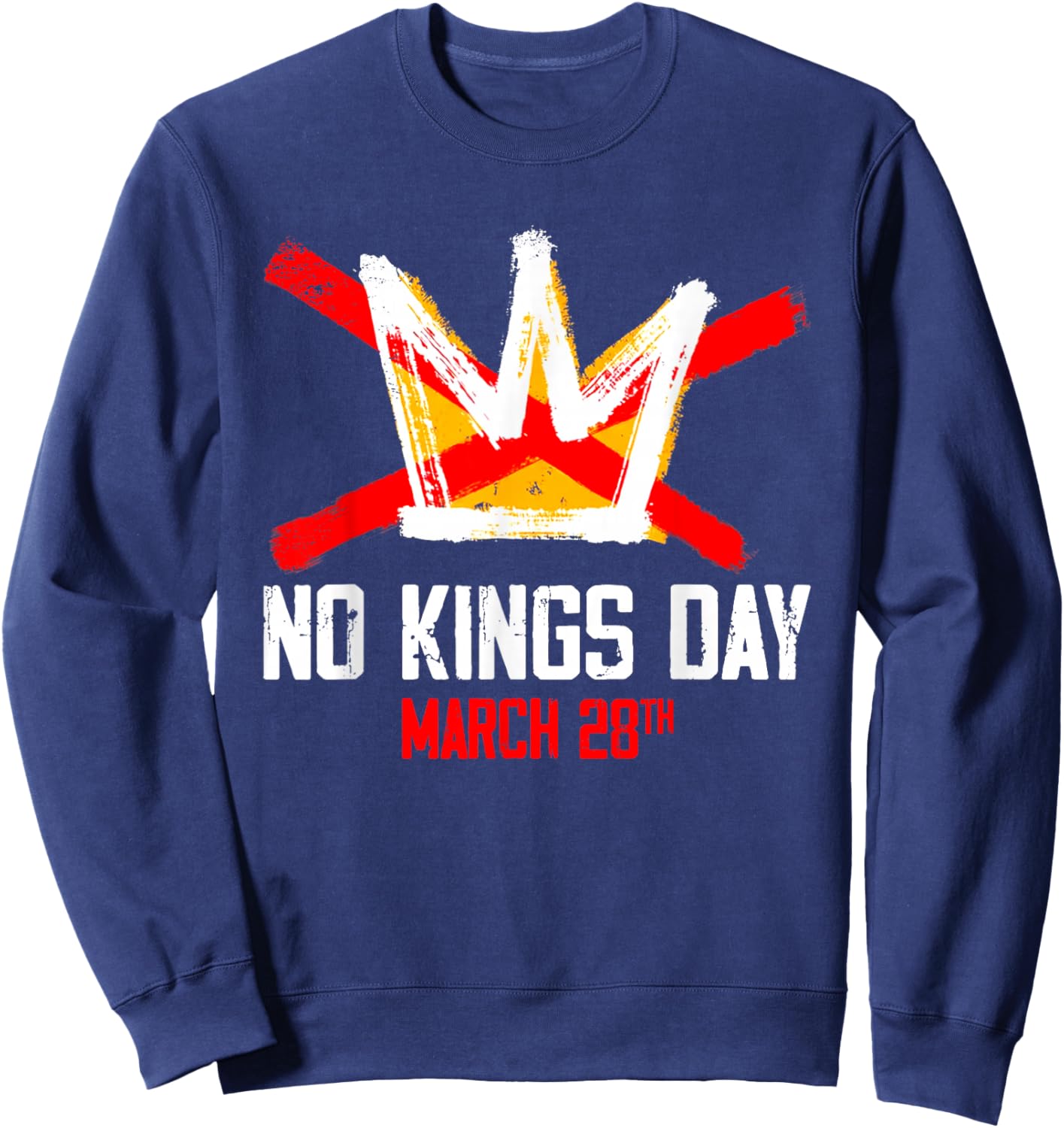 No Kings Day March 28 2026 No Kings in America Sweatshirt - Sweatshirt | Navy