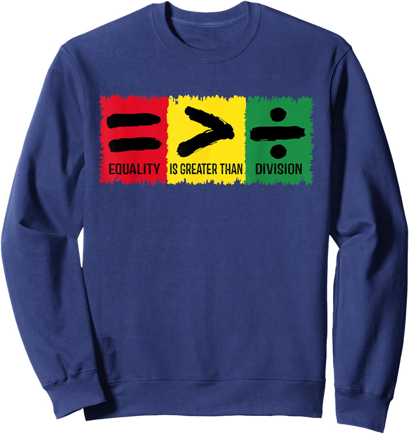 Black History Equality Greater Than Division Women Men Kids Sweatshirt - Sweatshirt | Navy