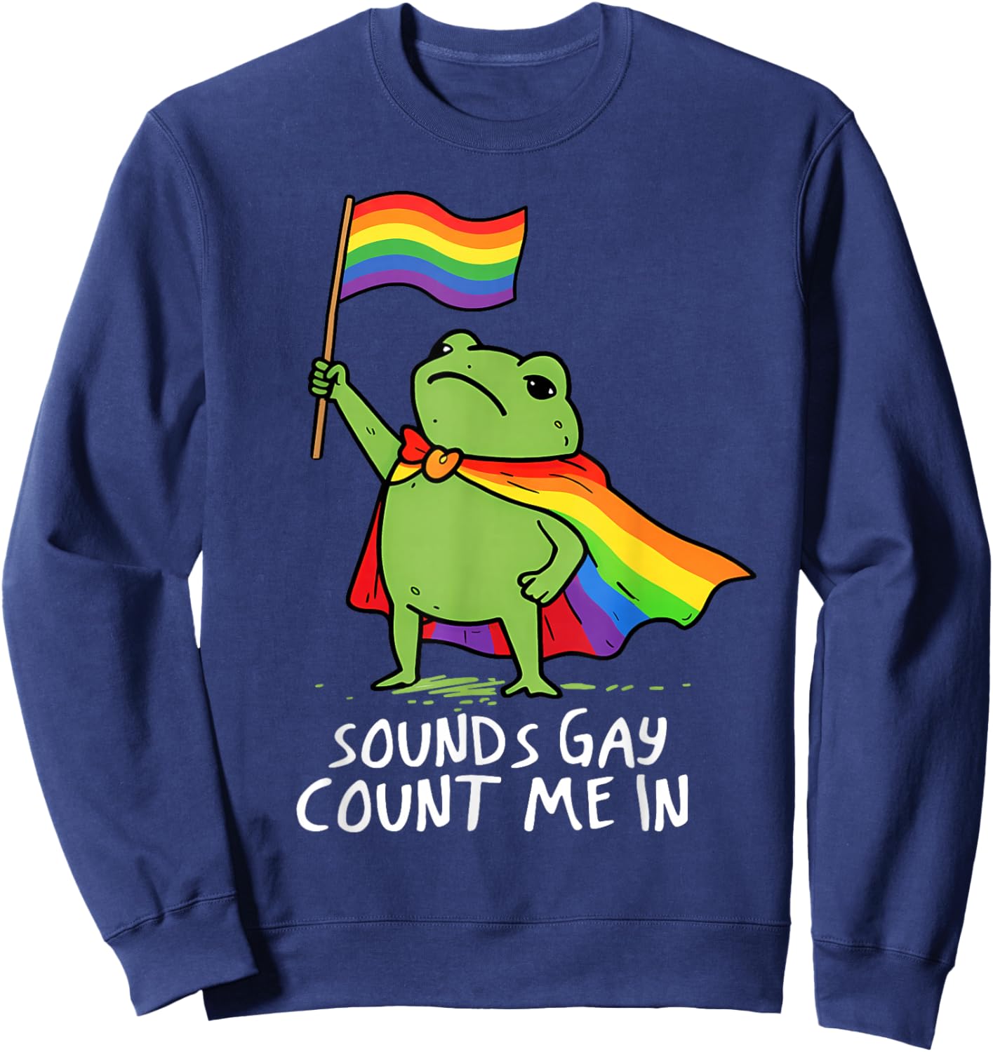 Ally Gay Lesbian Pride Funny Memes Frog Rainbow Flag LGBTQ Sweatshirt - Sweatshirt | Navy