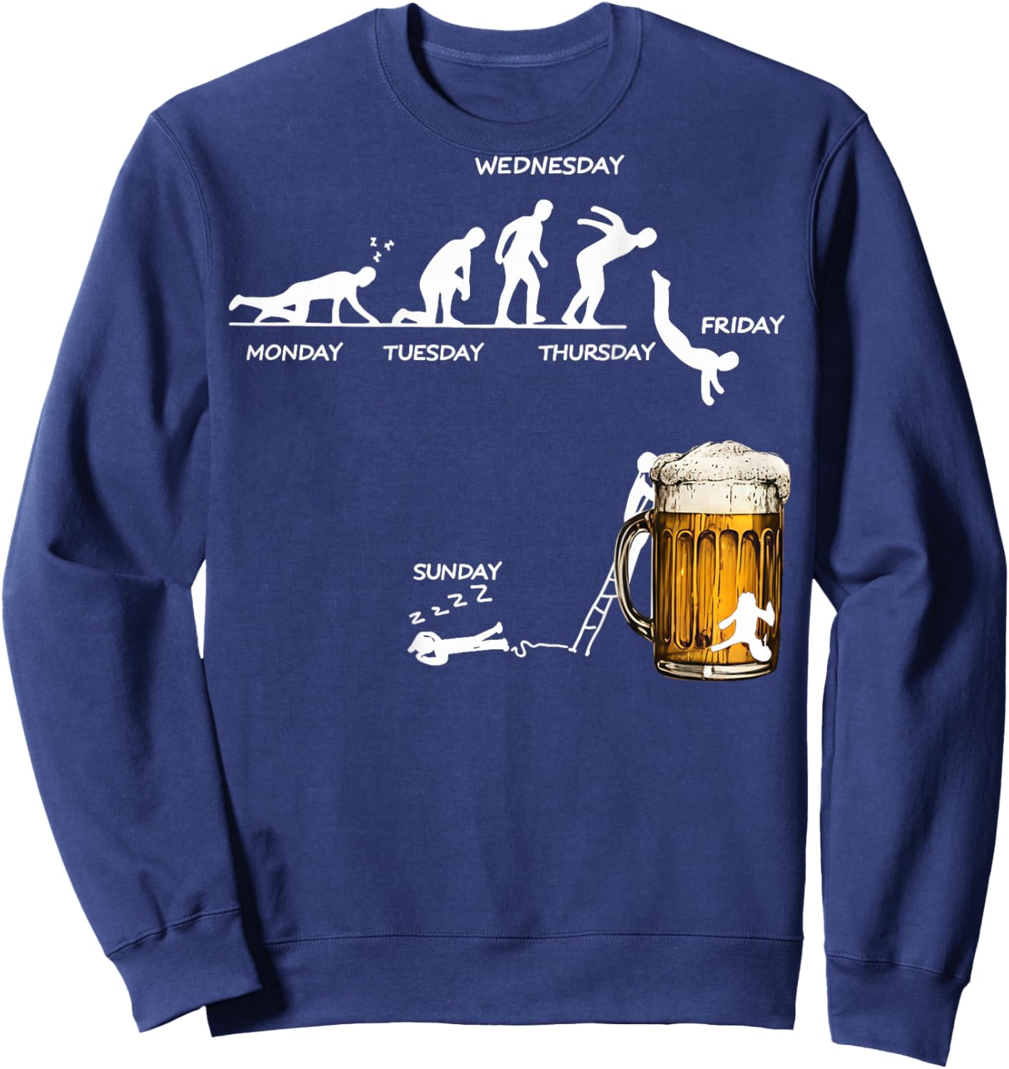Monday Tuesday Thursday Friday Saturday Sunday Beer Drinking Sweatshirt - Sweatshirt | Navy