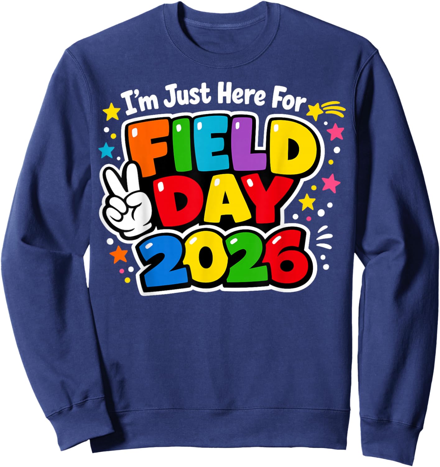 Just Here for Field Day Fun Day 2026 Teacher & Kids Sweatshirt - Sweatshirt | Navy