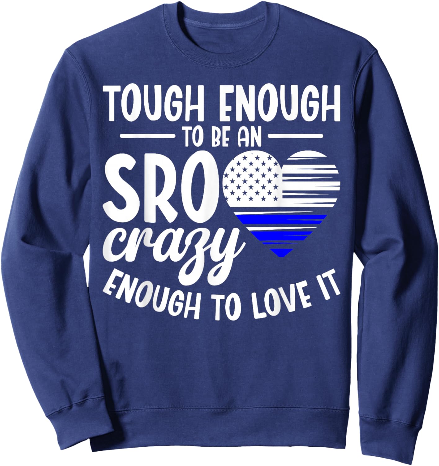 SRO Appreciation Officer Tough School Resource Officer Sweatshirt - Sweatshirt | Navy