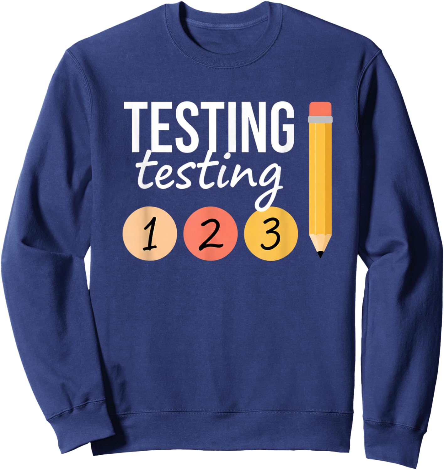 Teacher Testing Day, Testing 1 2 3 Classroom Vibes Sweatshirt - Sweatshirt | Navy