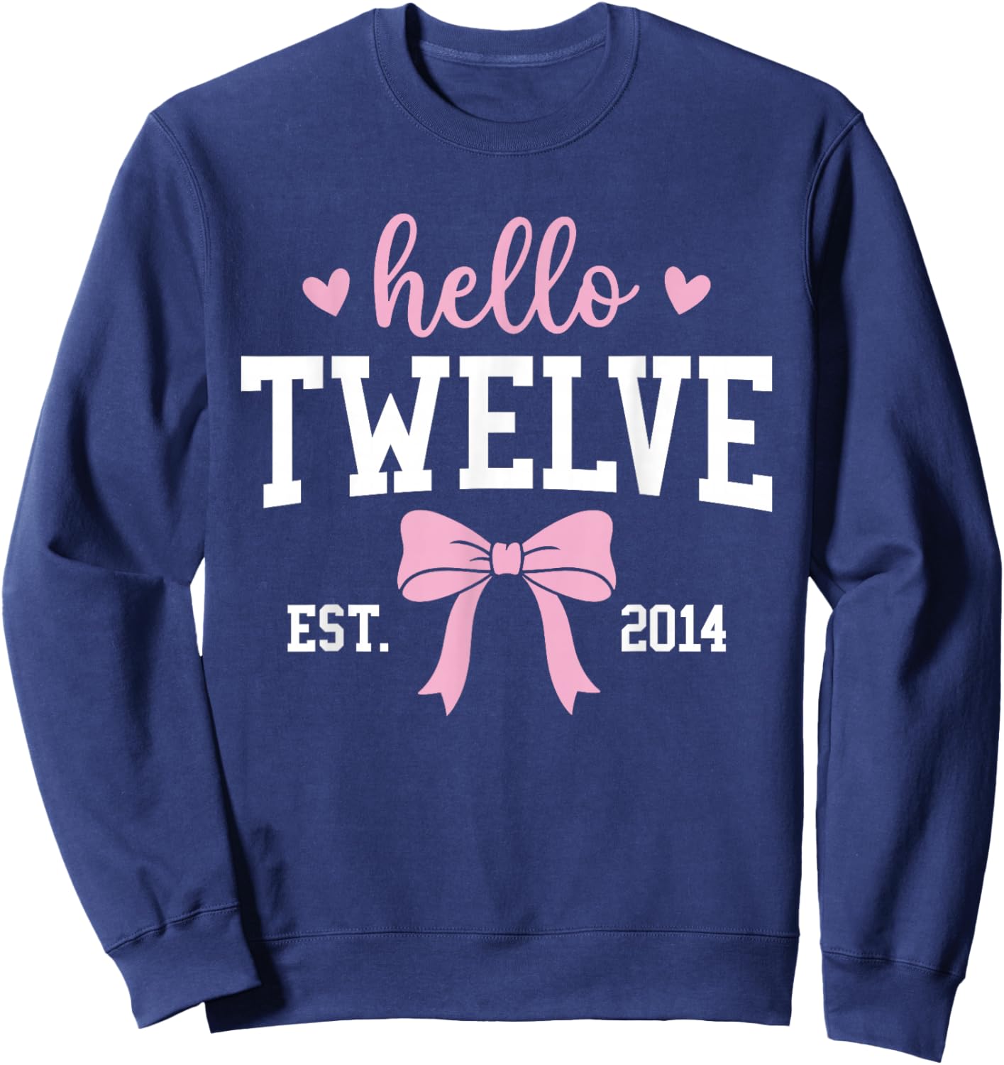 Hello Twelve Est 2014 12th Birthday 12 Years Old Sweatshirt - Sweatshirt | Navy