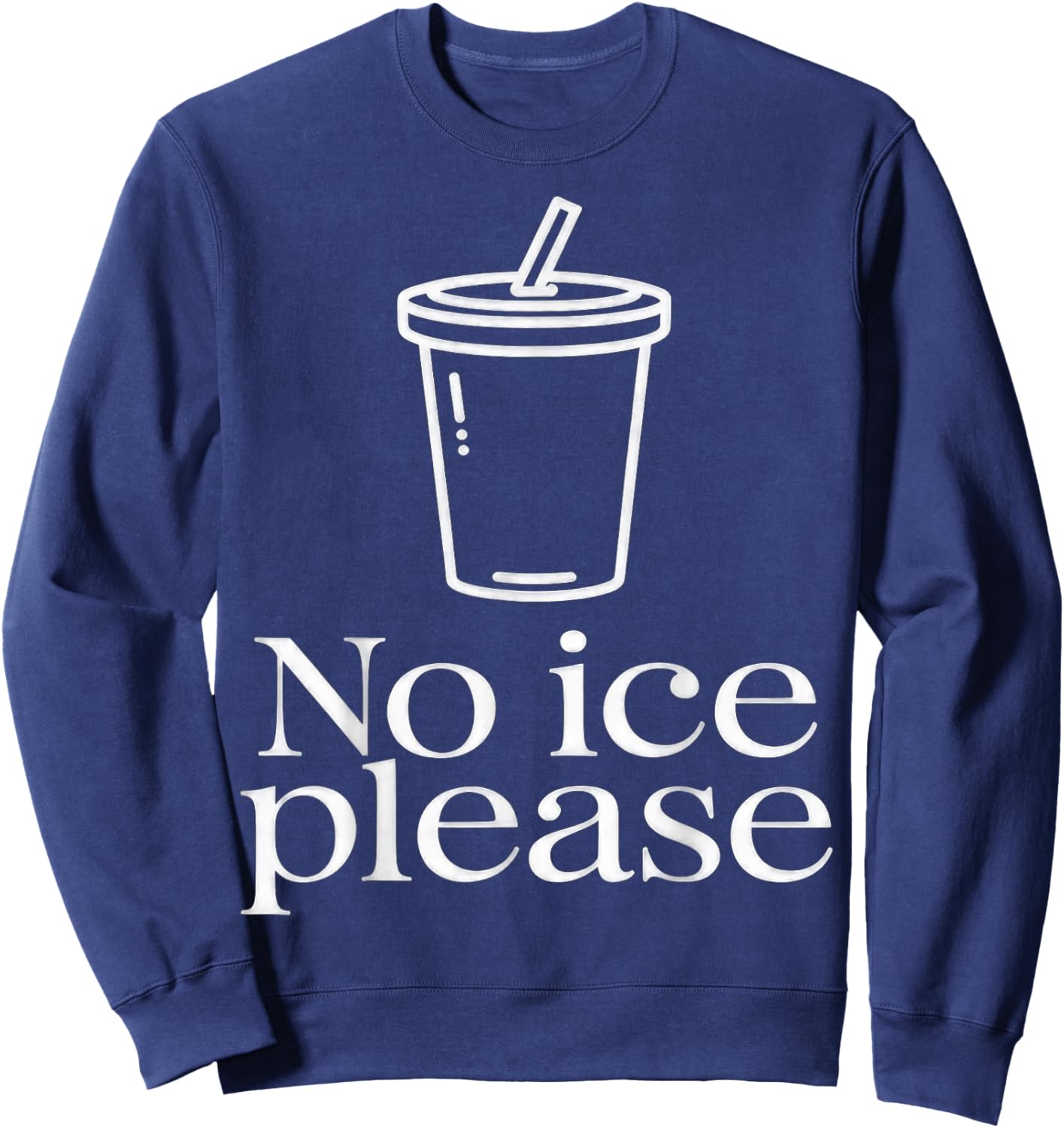 No Ice Please Sweatshirt - Sweatshirt | Navy