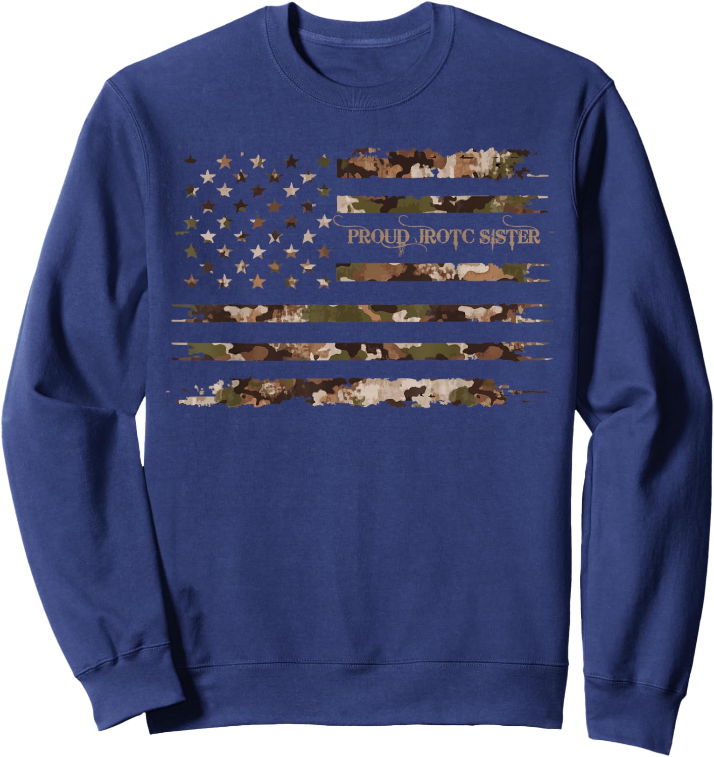 Proud JROTC Sister Military Family Camo Distressed Sweatshirt - Sweatshirt | Navy