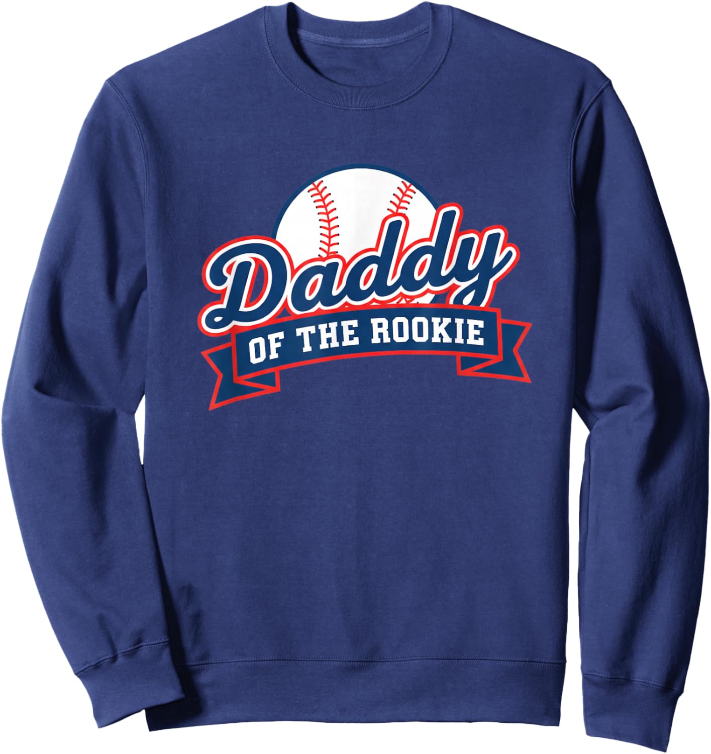 Dad Daddy of The Rookie Baseball Sweatshirt - Sweatshirt | Navy