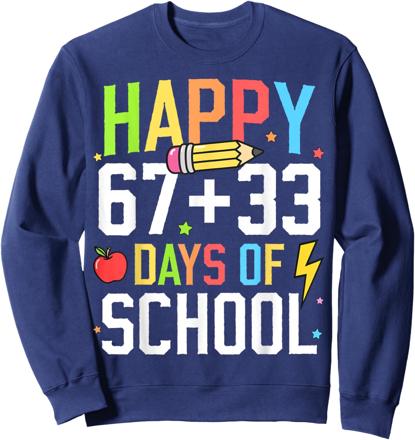 Happy 67 33 Days of School 100th Day of School Kids Teacher Sweatshirt - Sweatshirt | Navy