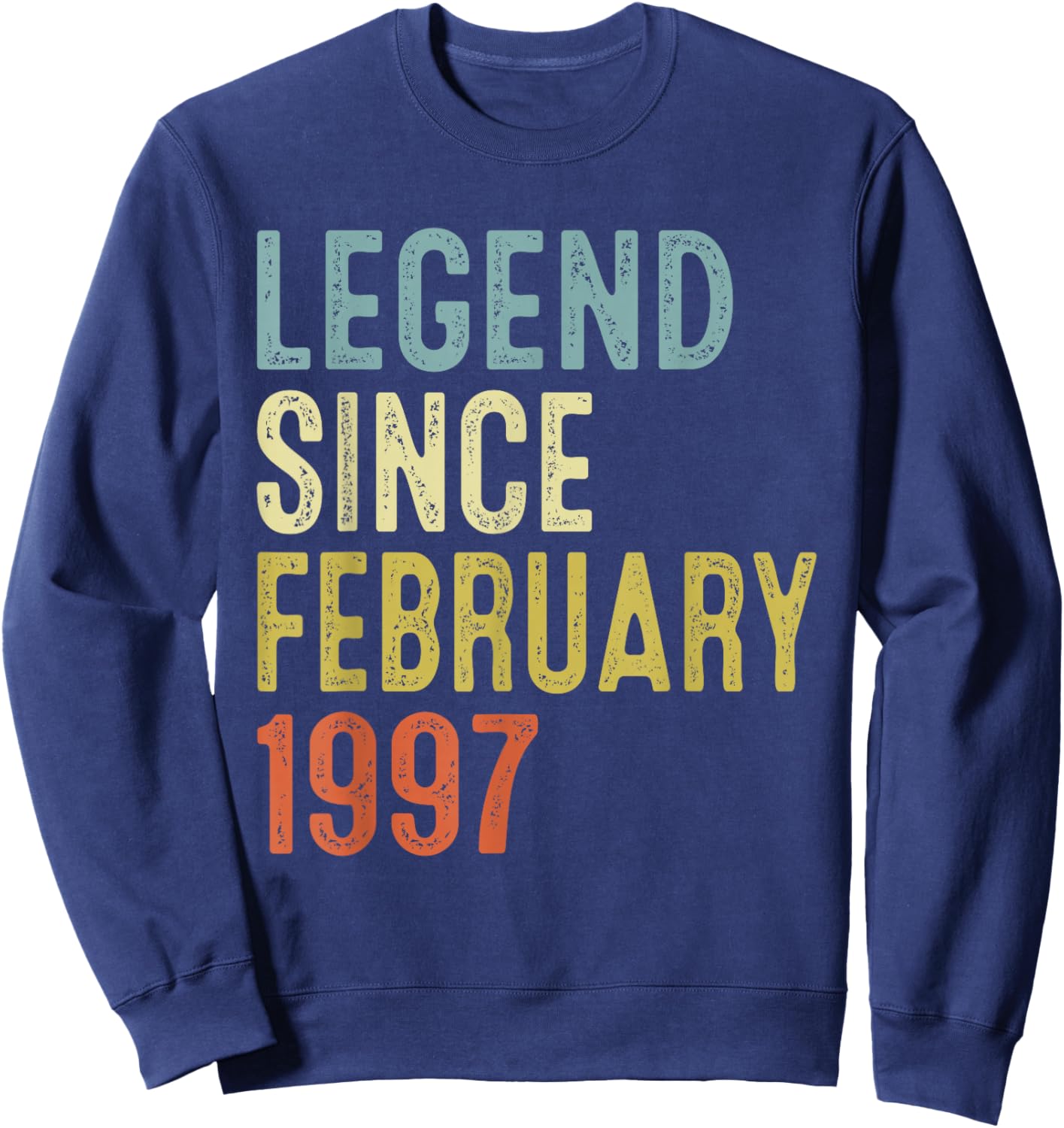 Legend Since February 1997 29th Birthday Gifts 29 Year Old Sweatshirt - Sweatshirt | Navy
