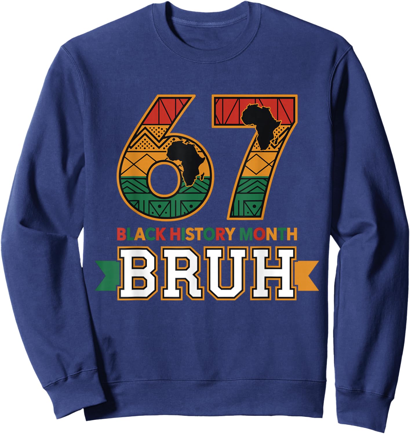 Bruh 67 Black History Month for Kids Boys African American Sweatshirt - Sweatshirt | Navy