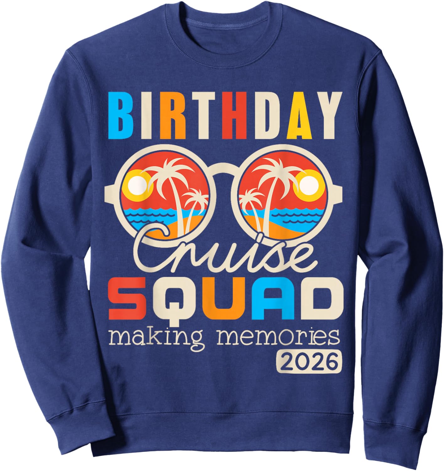 Birthday Cruise Squad Crew Family Vacation 2026 Beach Summer Sweatshirt - Sweatshirt | Navy
