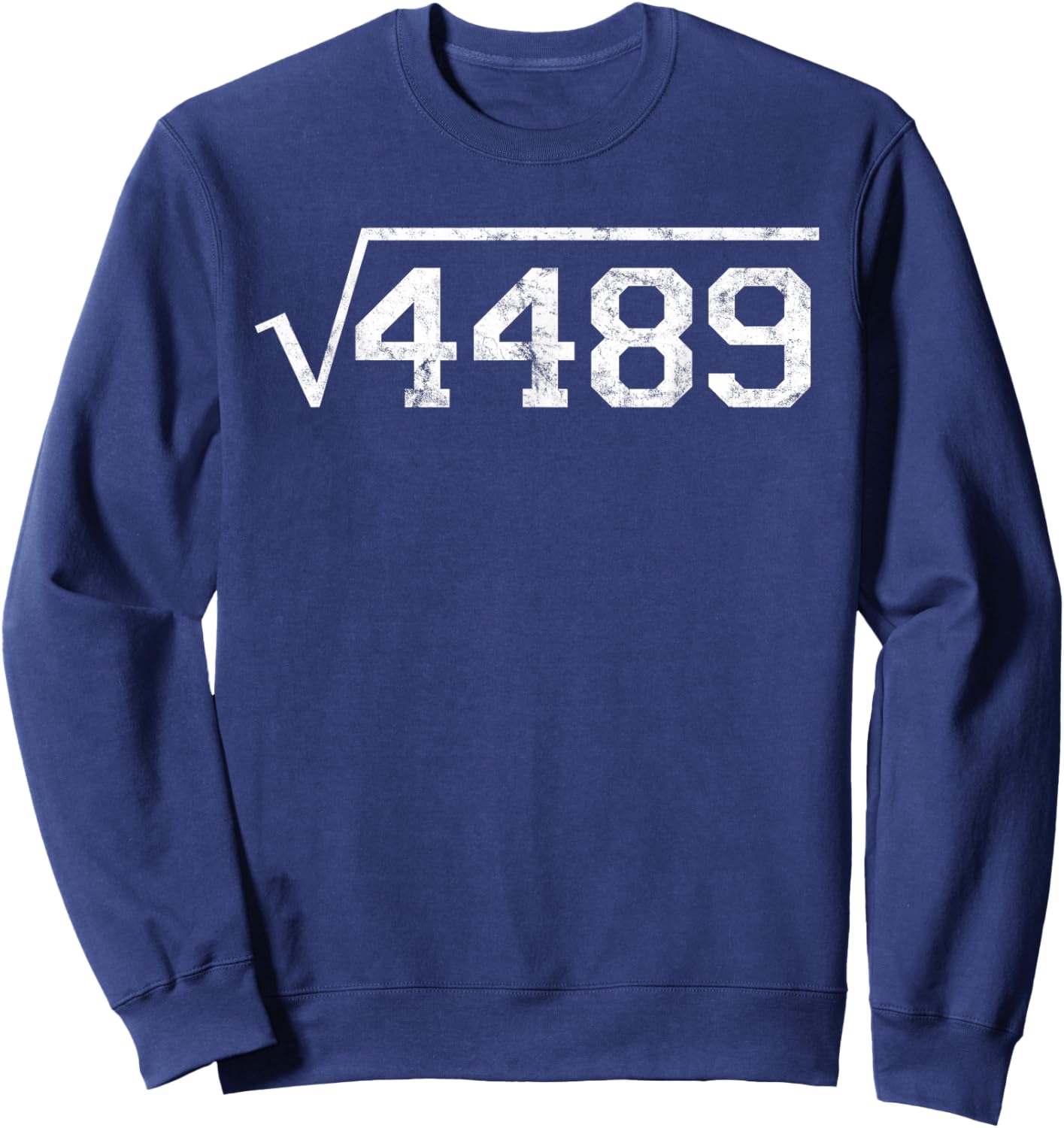 Square Root of 4489 Slang Math Teacher Six Seven 6 7 Meme 67 Sweatshirt - Sweatshirt | Navy