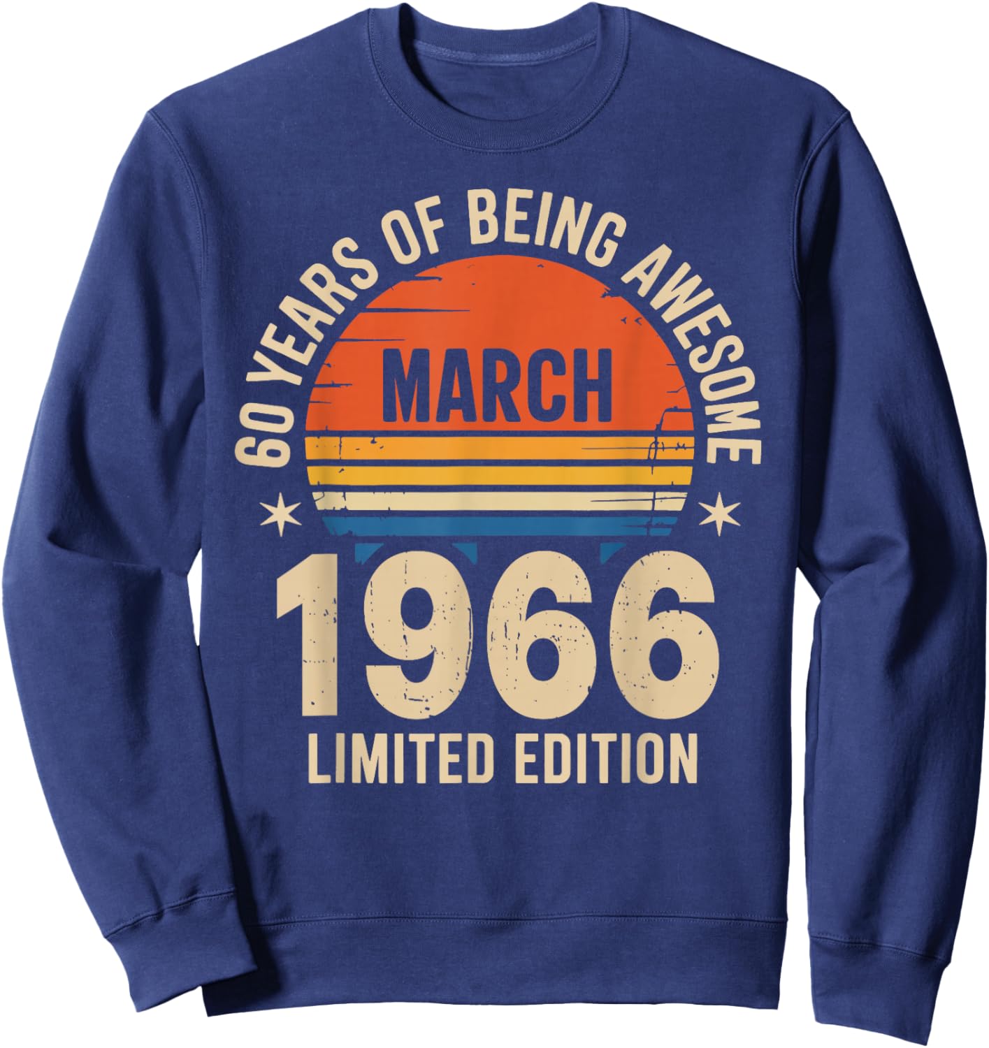 Awesome Since March 1966 60 Year Old 60 Birthday Men Dad Sweatshirt - Sweatshirt | Navy