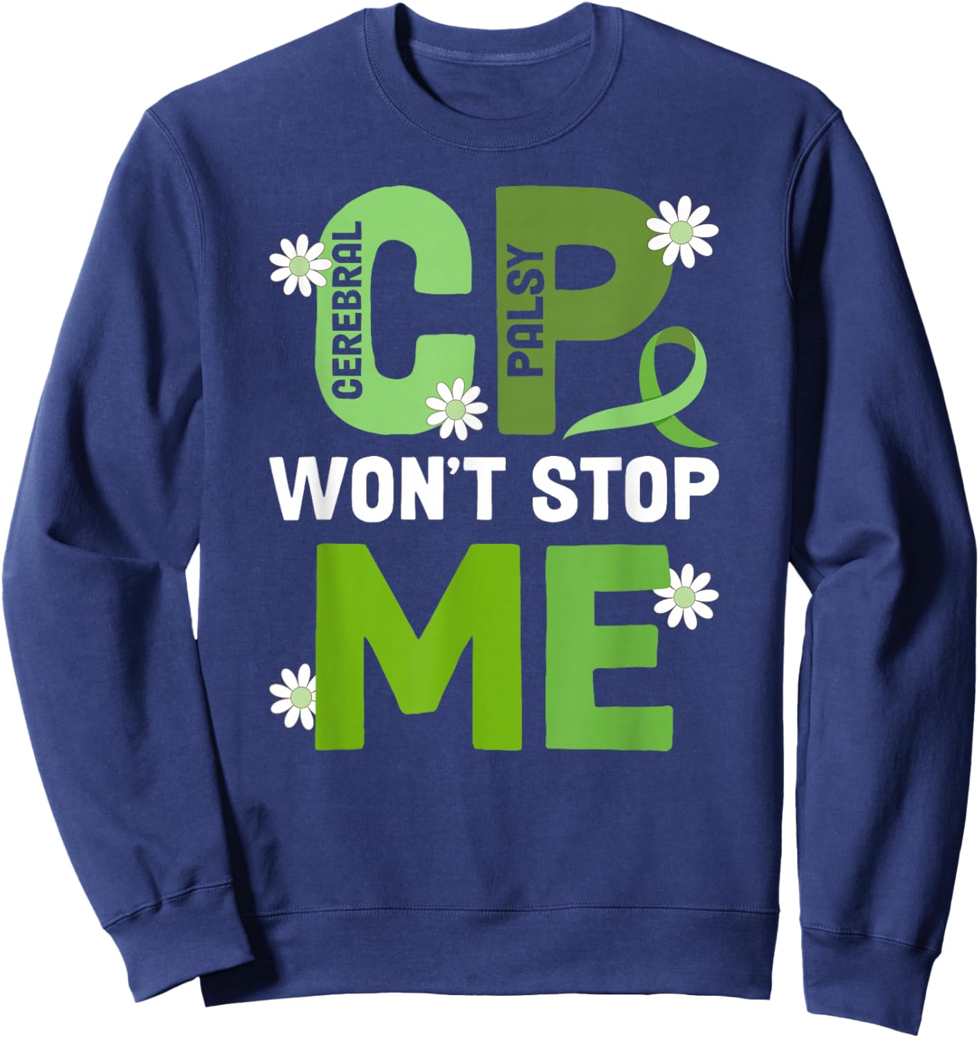 CP Won't Stop Me Cerebral Palsy Warrior CP Awareness Month Sweatshirt - Sweatshirt | Navy