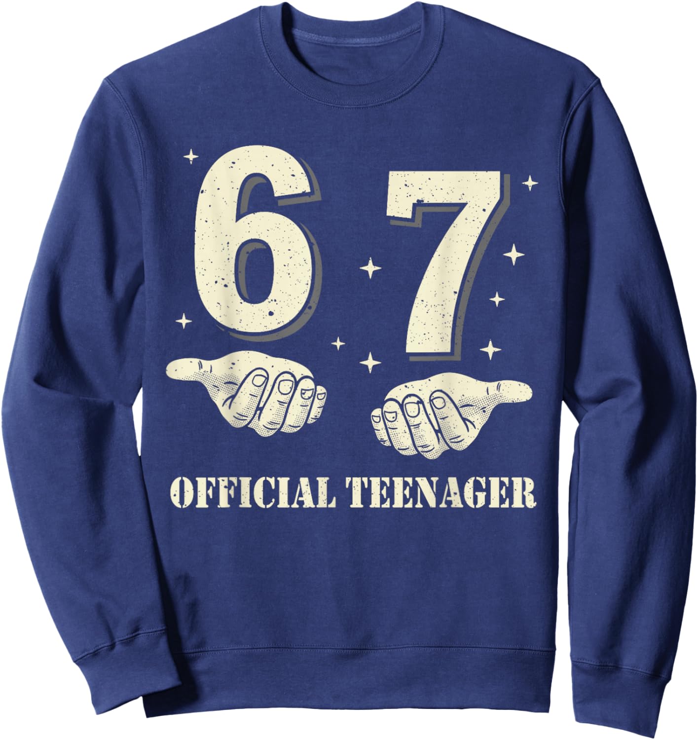 6+7 Year Old Boys Girls Teenager 13th Birthday Funny 67 Sweatshirt - Sweatshirt | Navy