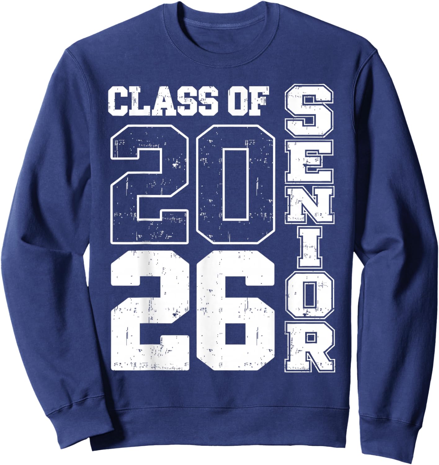 Class of 2026 Senior 2026 Graduation Last Day of School 2026 Sweatshirt - Sweatshirt | Navy