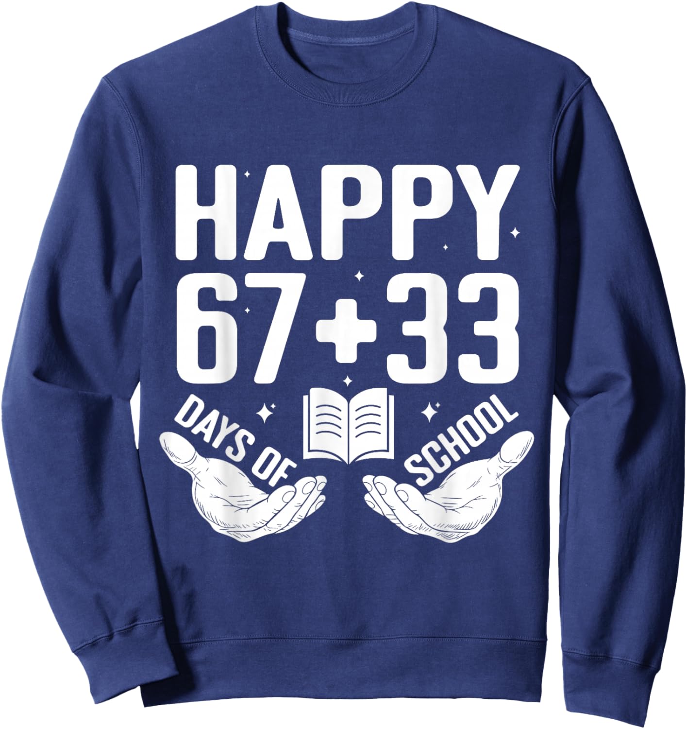 Happy 67 33 Days of School Funny Boys Kids 100th Day Sweatshirt - Sweatshirt | Navy