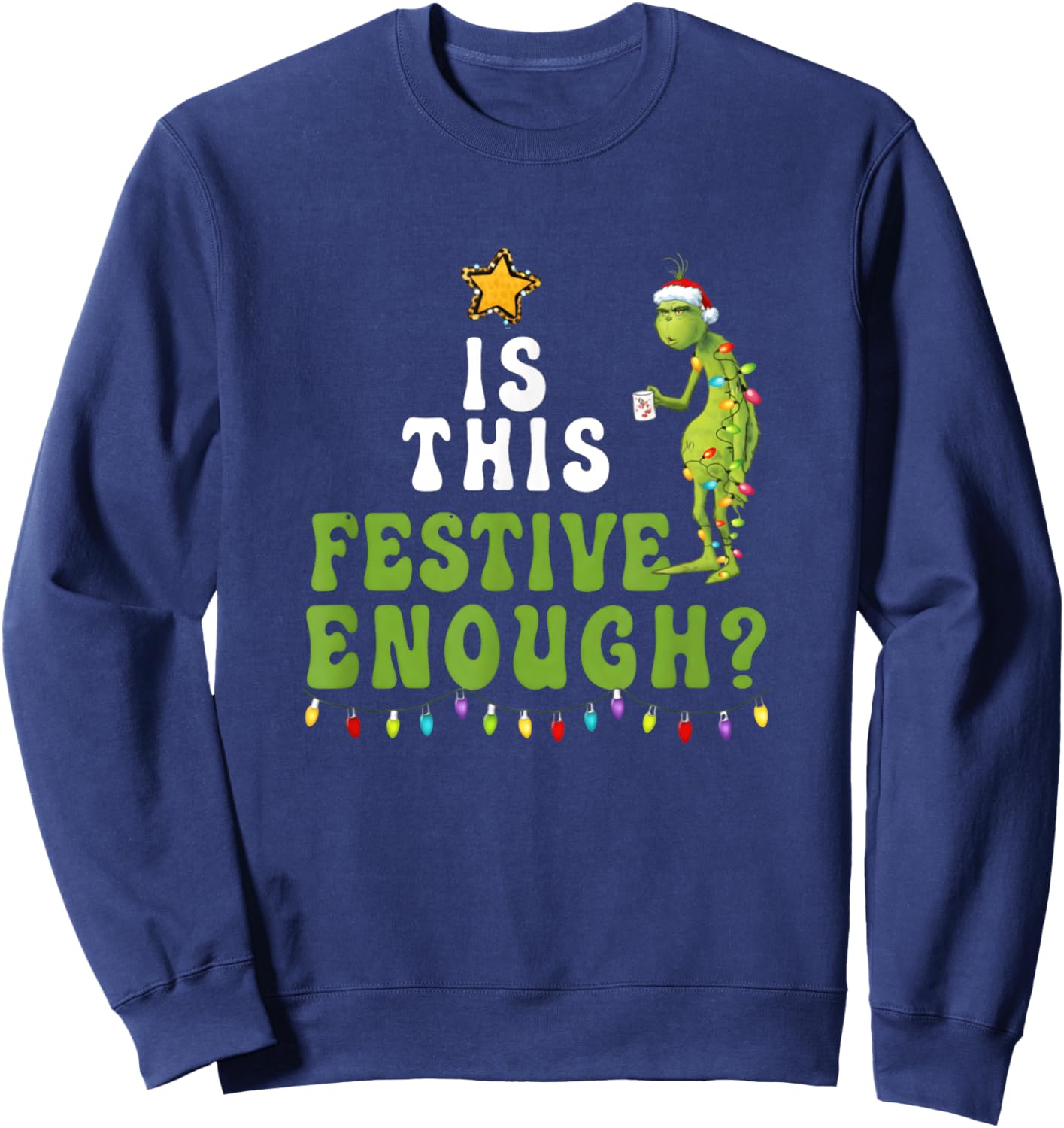 is This Festive Enough Funny Green Christmas Sarcastic Sweatshirt - Sweatshirt | Navy