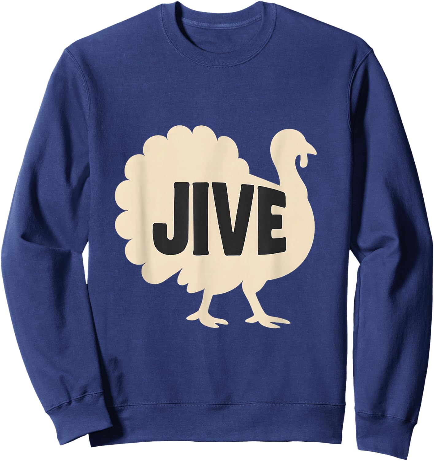 Jive Turkey Funny Thanksgiving Sweatshirt - Sweatshirt | Navy