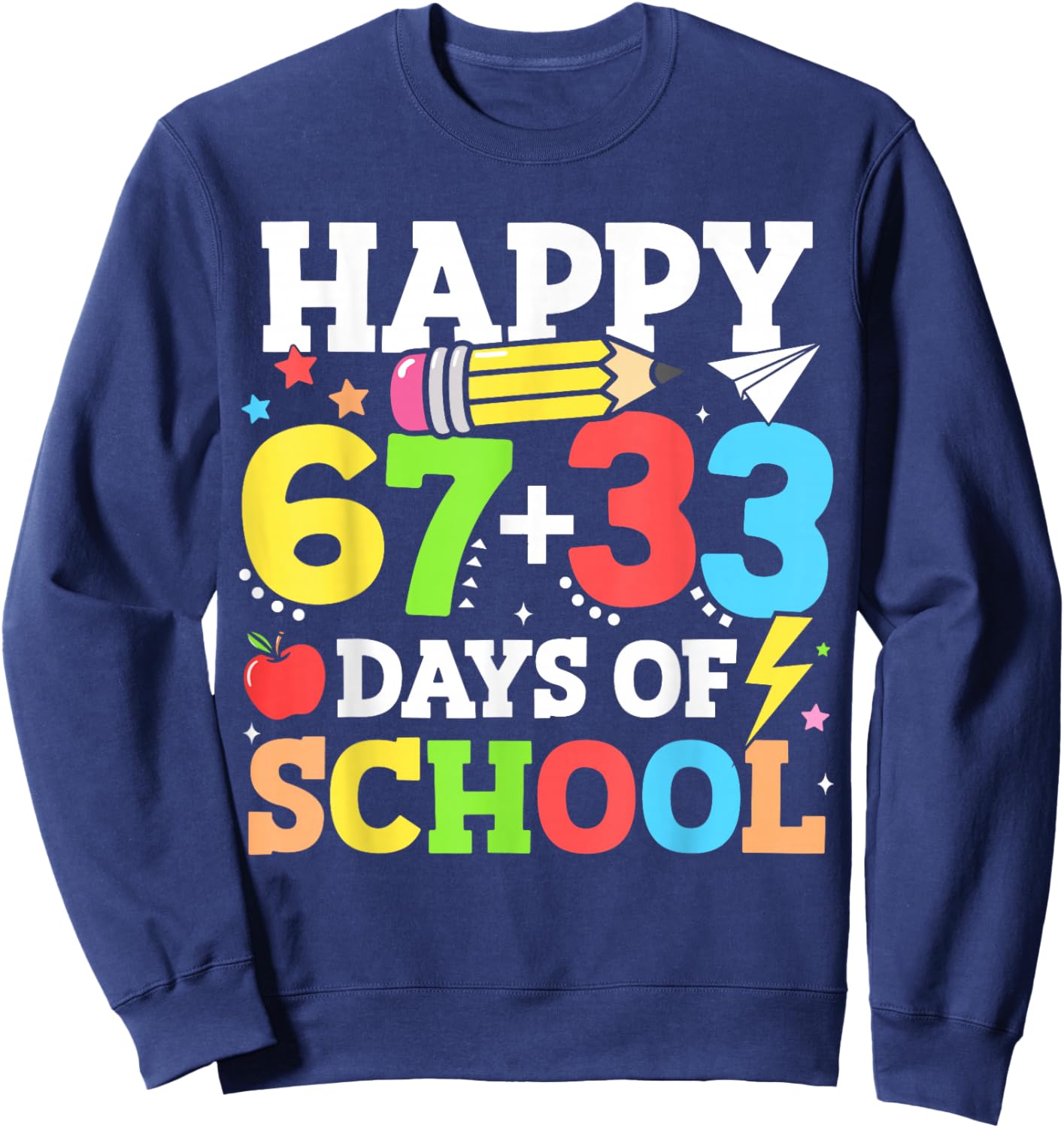 Happy 67 33 Days of School 100th Day of School Kids Teacher Sweatshirt - Sweatshirt | Navy