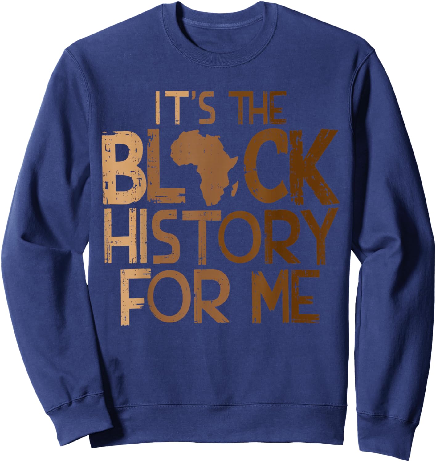 It’s The Black History BLM Melanin African Men Women Kids Sweatshirt - Sweatshirt | Navy