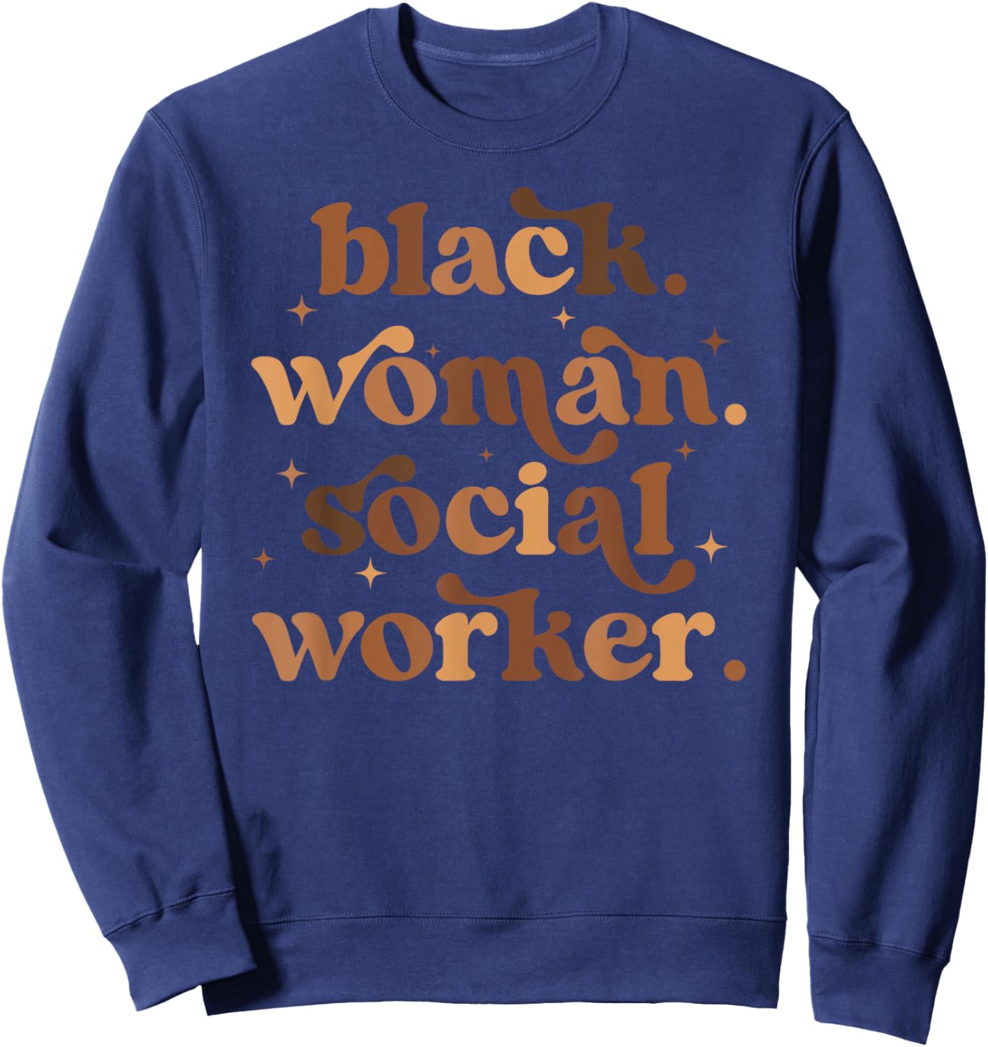 Black Woman Social Worker Melanated Social Workers Sweatshirt - Sweatshirt | Navy