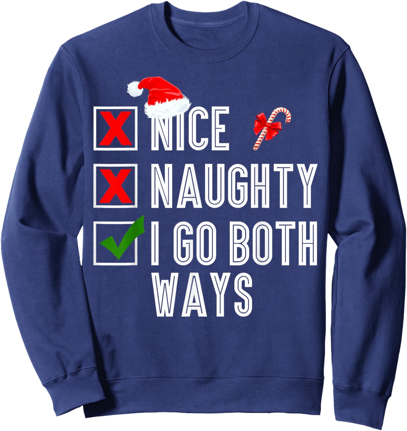 Nice Naughty I Go Both Ways Merry Christmas Santa Sweatshirt - Sweatshirt | Navy