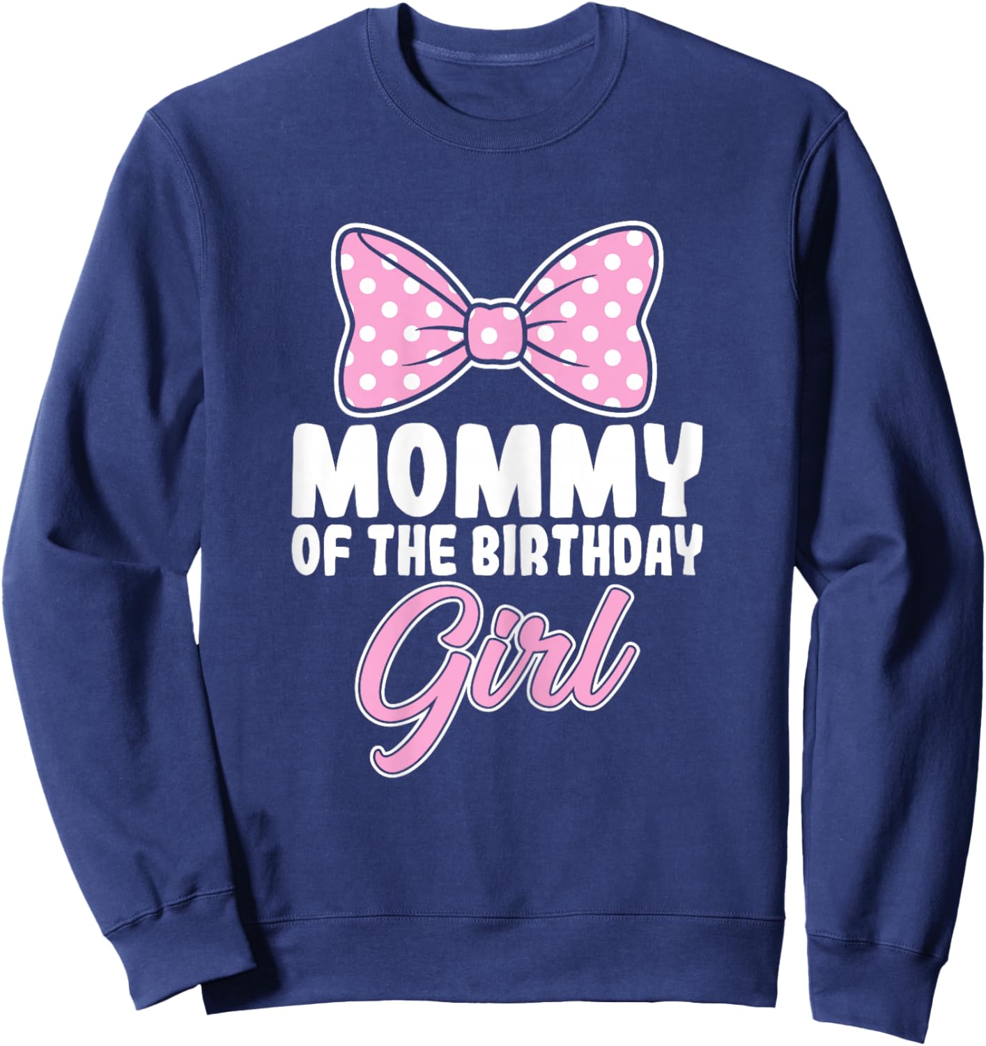 Mommy of The Birthday Girl Pink Bow Birthday Party Mom Sweatshirt - Sweatshirt | Navy
