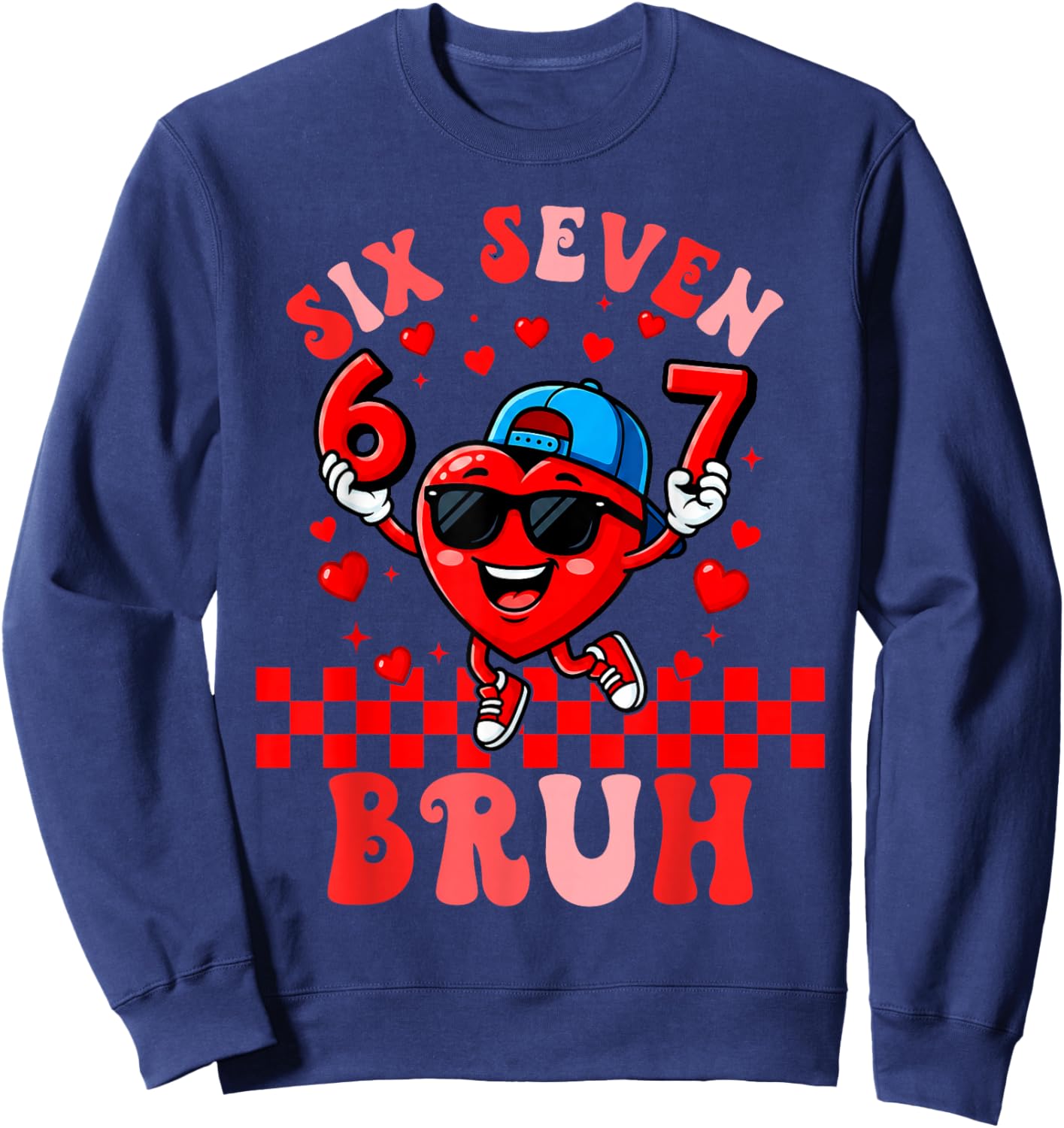 Six Seven 67 Memes Cool Valentines for Boys Girls Teens Kids Sweatshirt - Sweatshirt | Navy