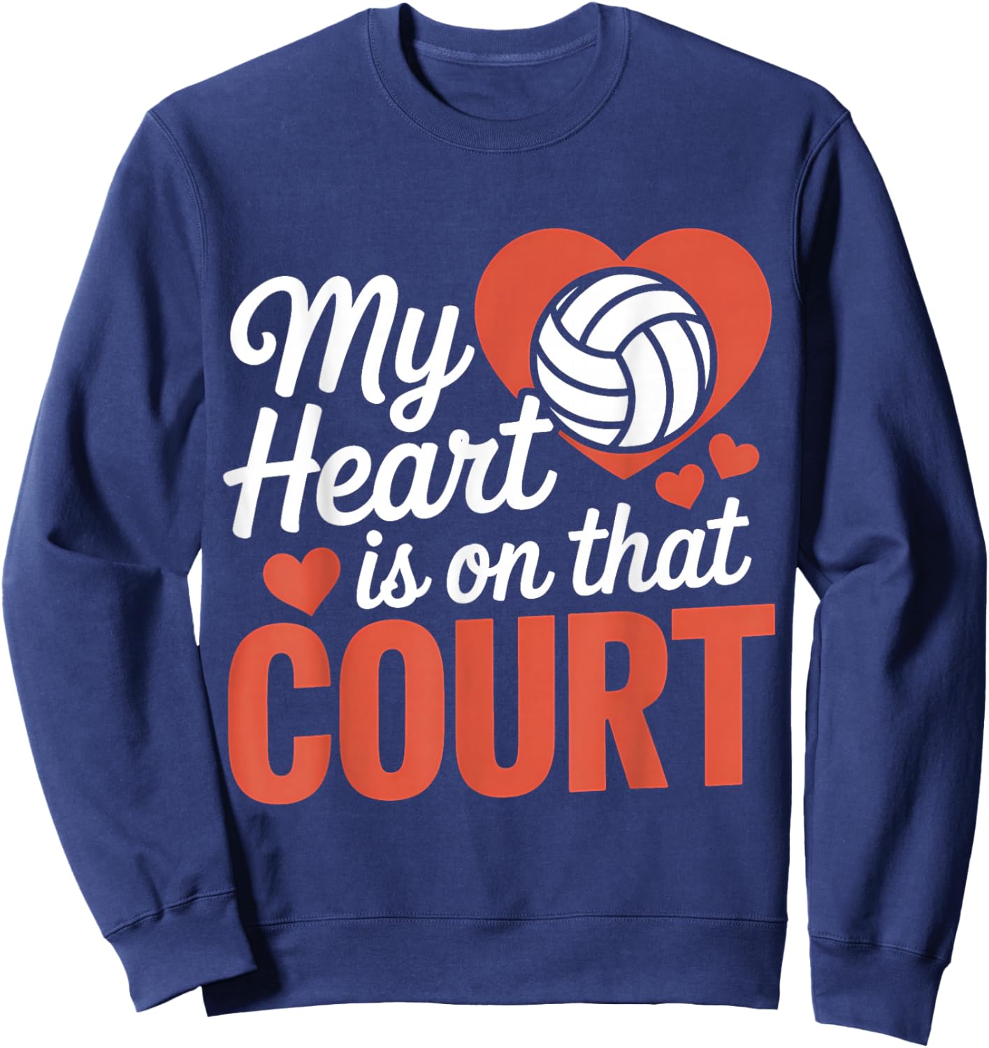 My Heart is On That Court Volleyball Sweatshirt - Sweatshirt | Navy