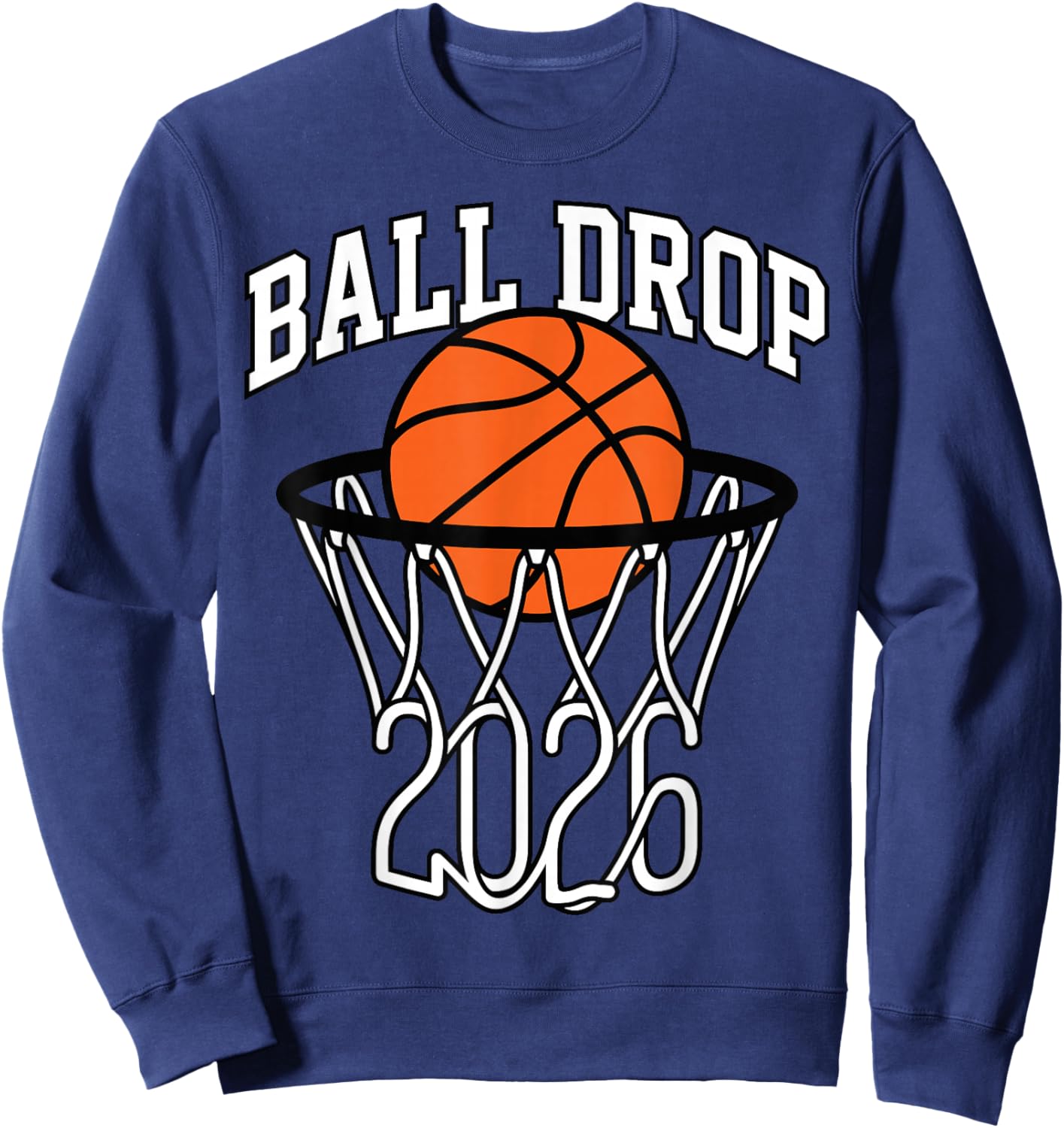 Ball Drop 2026 Basketball New Year Sweatshirt - Sweatshirt | Navy