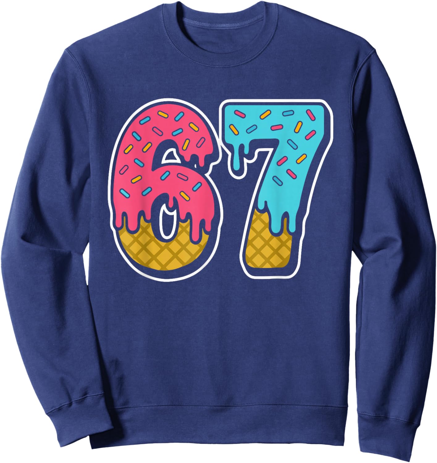 67 Ice Cream Drip Meme 6 7 6-7 Sweatshirt - Sweatshirt | Navy