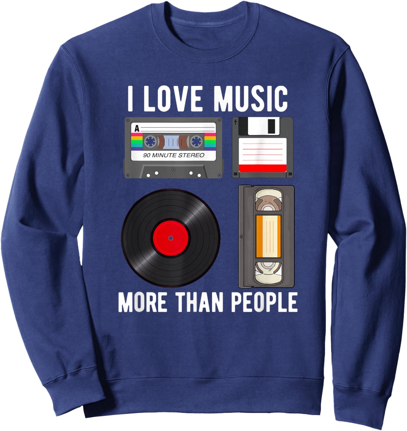 I Love Music More Than People Funny Music Lover Sweatshirt - Sweatshirt | Navy