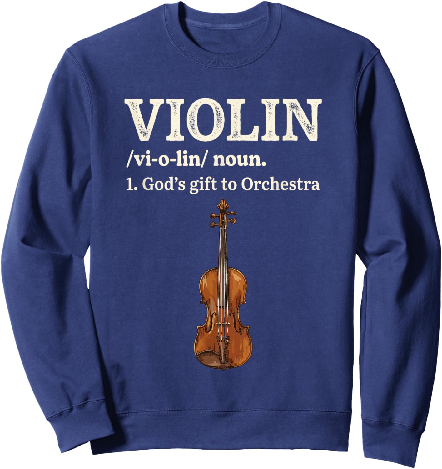 Violin Orchestra Funny Music Definition Sweatshirt - Sweatshirt | Navy