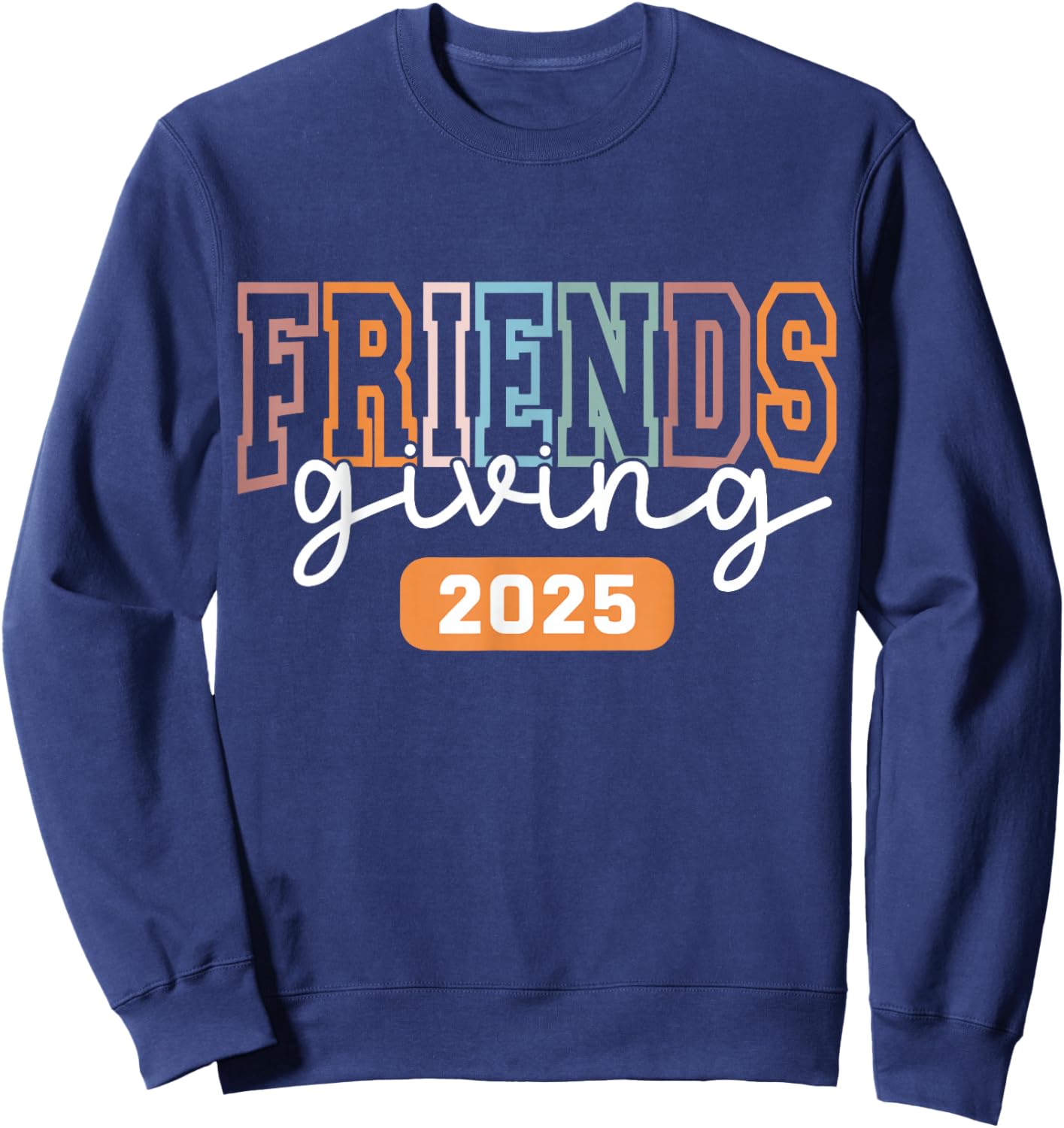 Friendsgiving 2025 Thanksgiving Sweatshirt - Sweatshirt | Navy