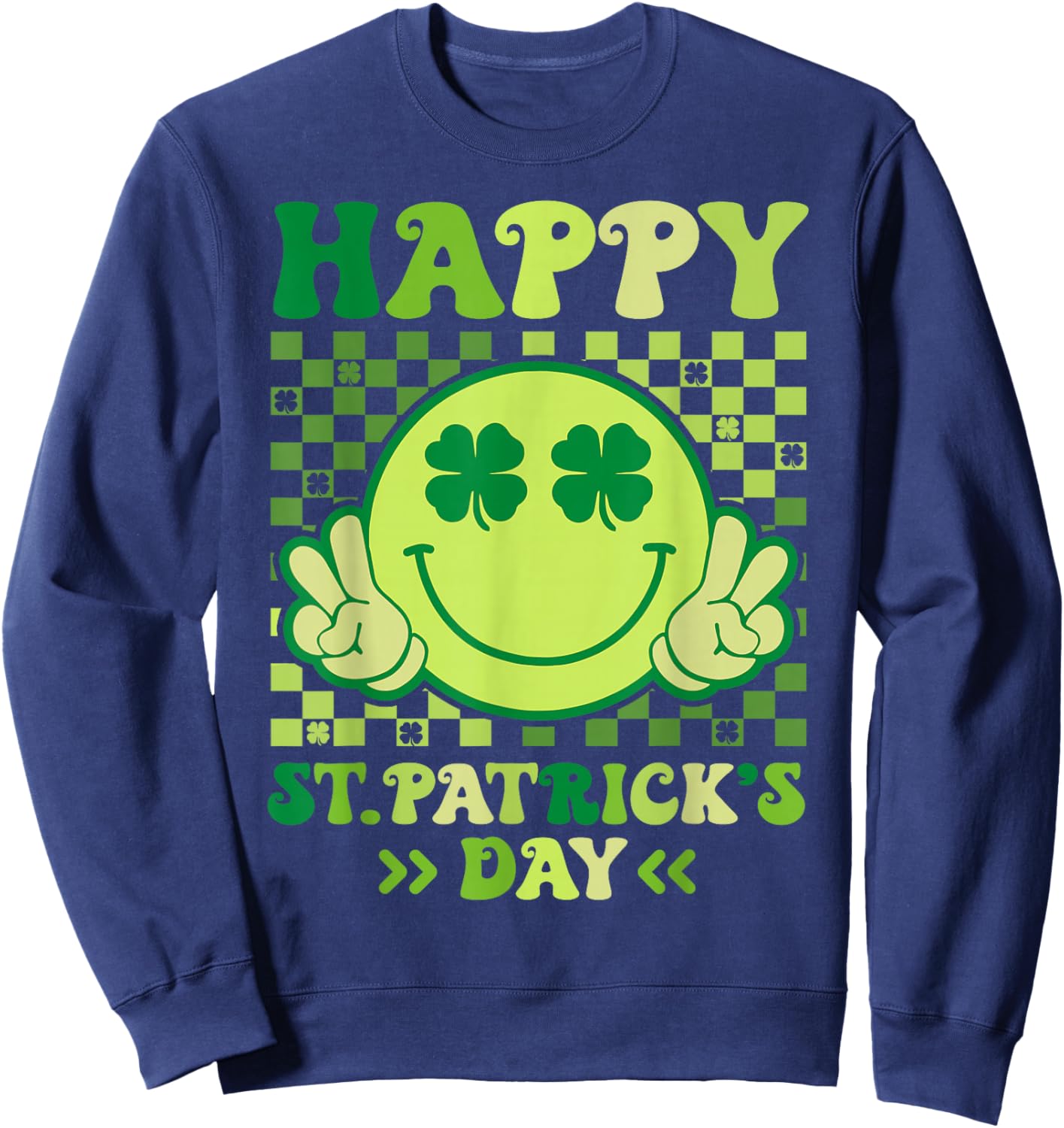 Happy St Patrick's Day Shamrock Saint Paddys Pattys Day Sweatshirt - Sweatshirt | Navy